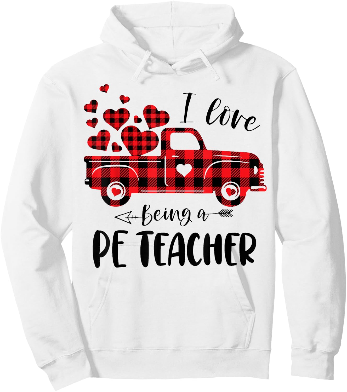 I Love Being A PE Teacher Red Plaid Truck Valentines Day Women Hoodie - Hoodie | White