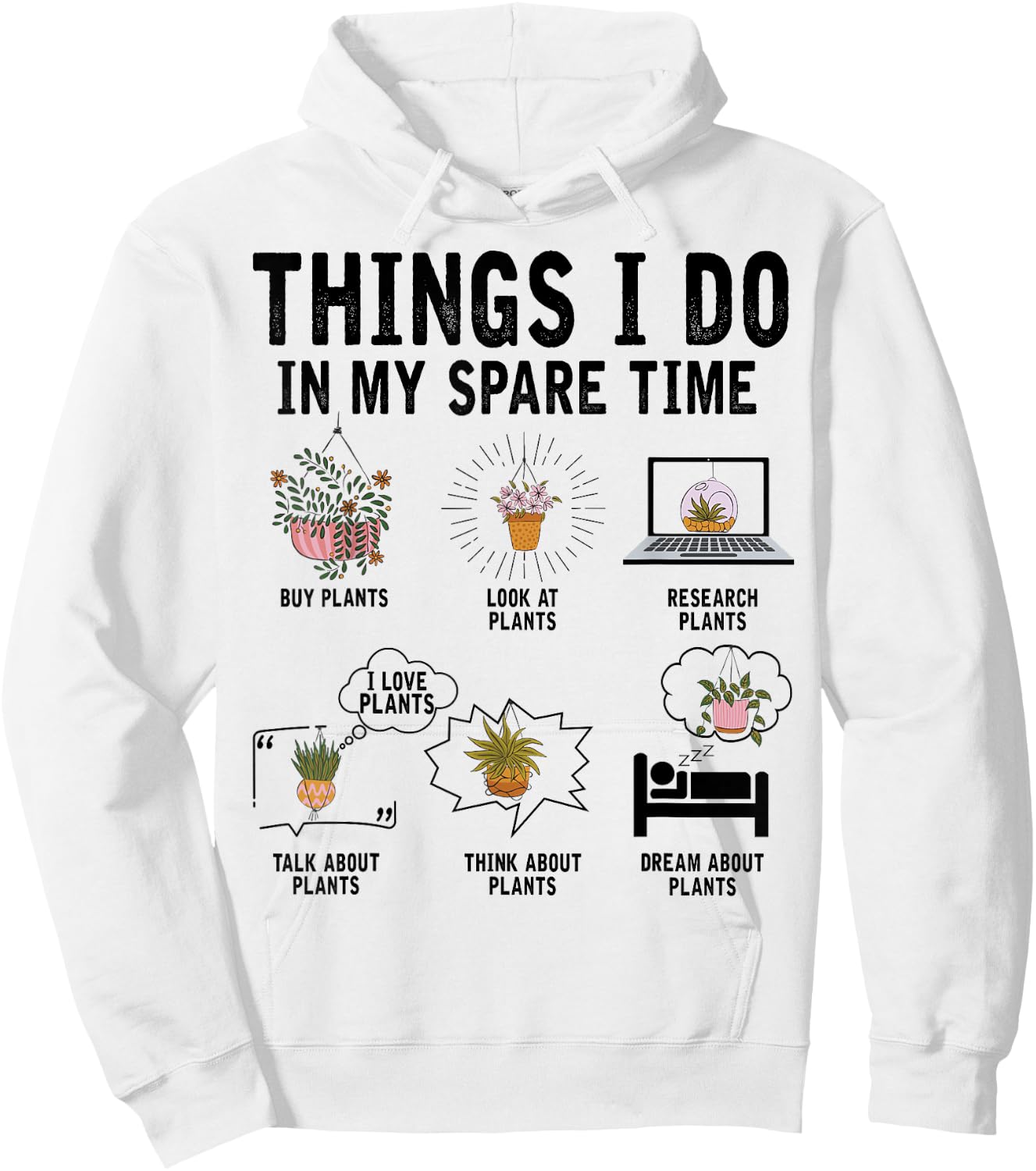 Things I Do In My Spare Time Plant Indoor Gardening Lover Hoodie - Hoodie | White