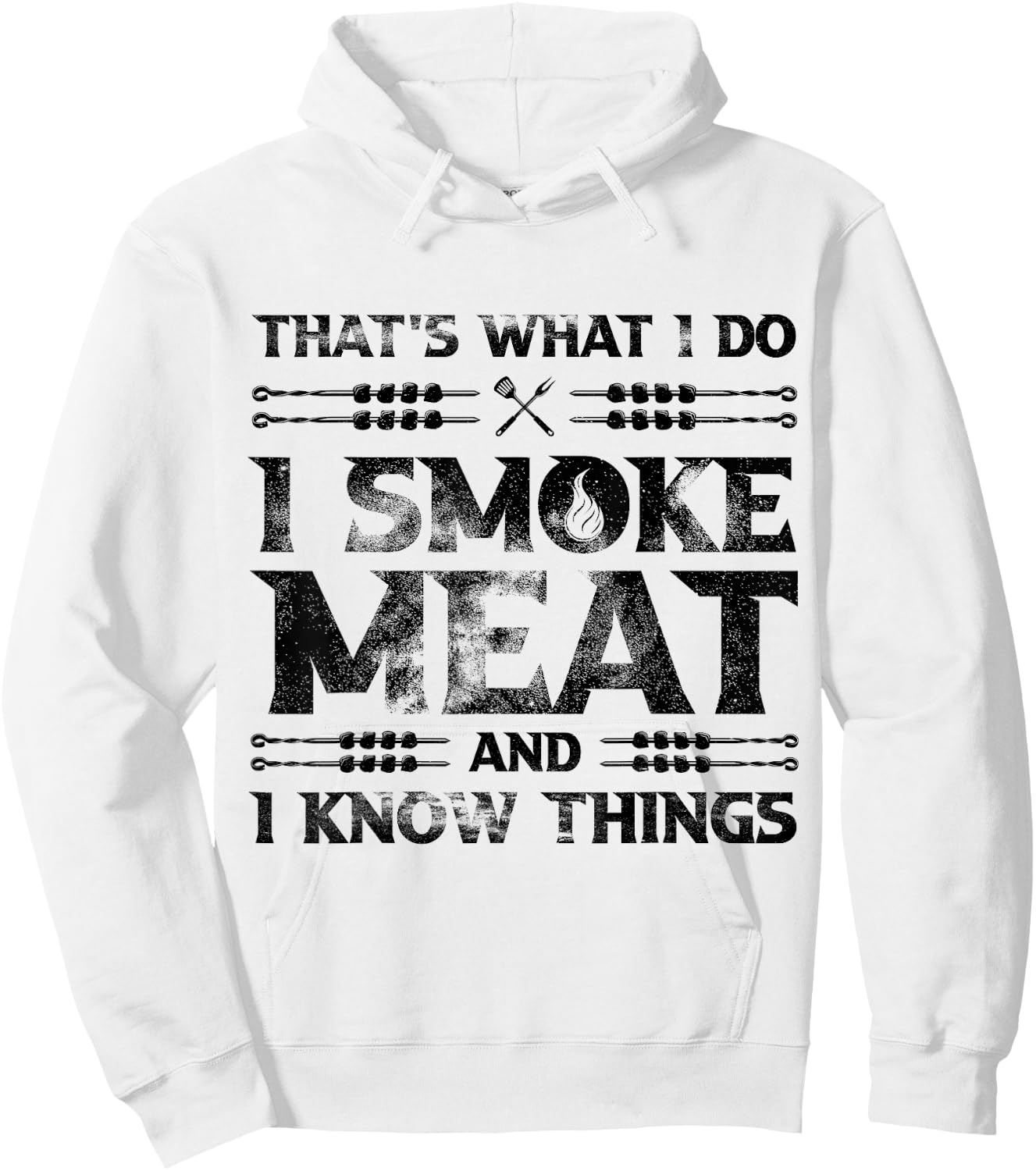 That's What I Do I Smoke Meat And I Know Things Grilling Hoodie - Hoodie | White