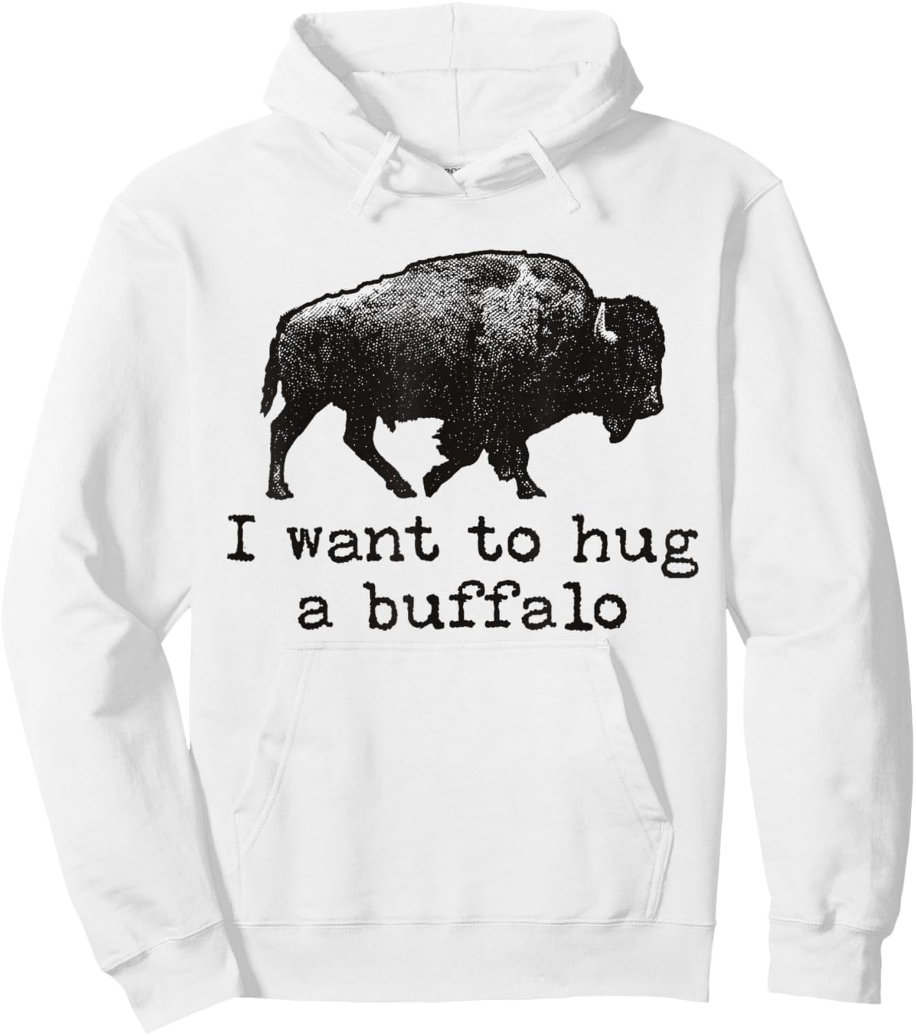 I Want To Hug A Buffalo Hoodie - Hoodie | White