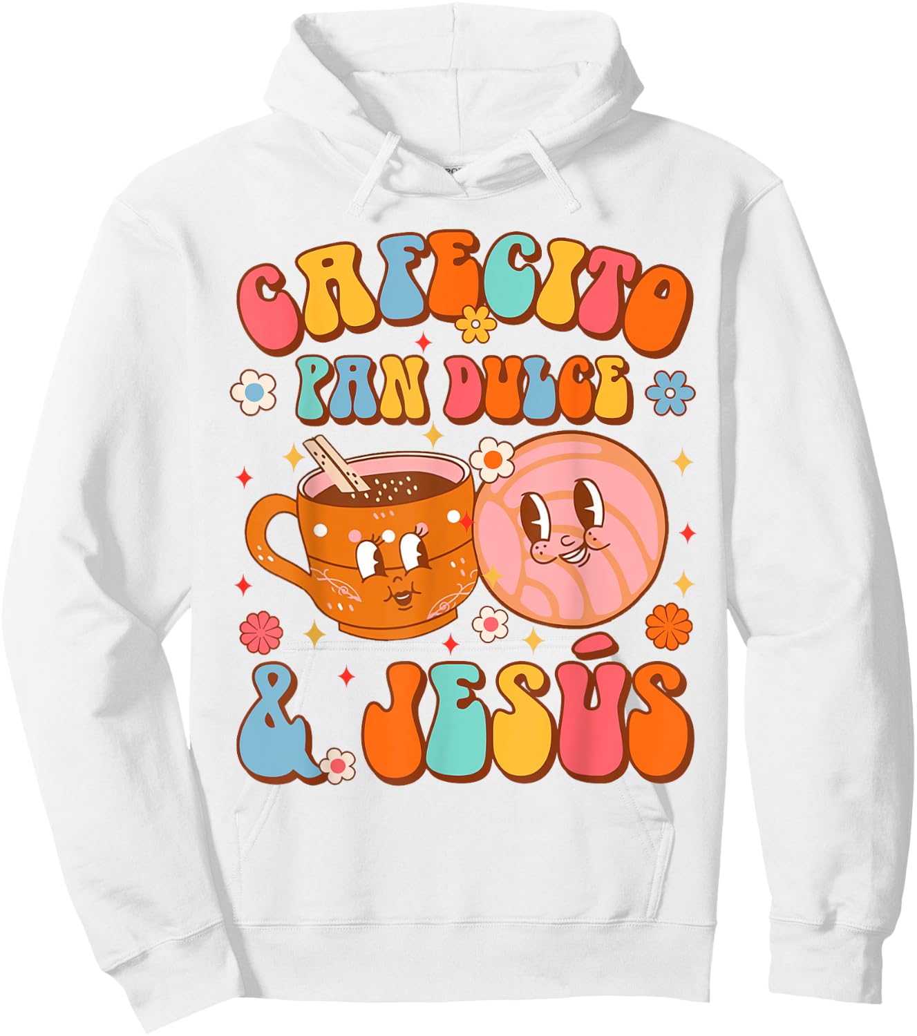 Pan Dulce Lover Coffee Mexican Cafecito Pan Dulce & Jesus Hoodie - Hoodie | White