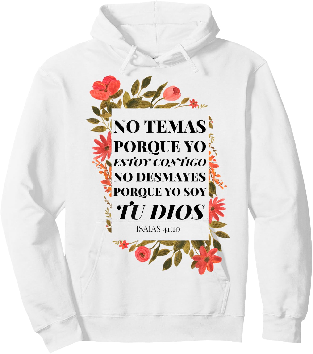 No Temas Christian Quote In Spanish Bible Verse 41:10 Floral Hoodie - Hoodie | White