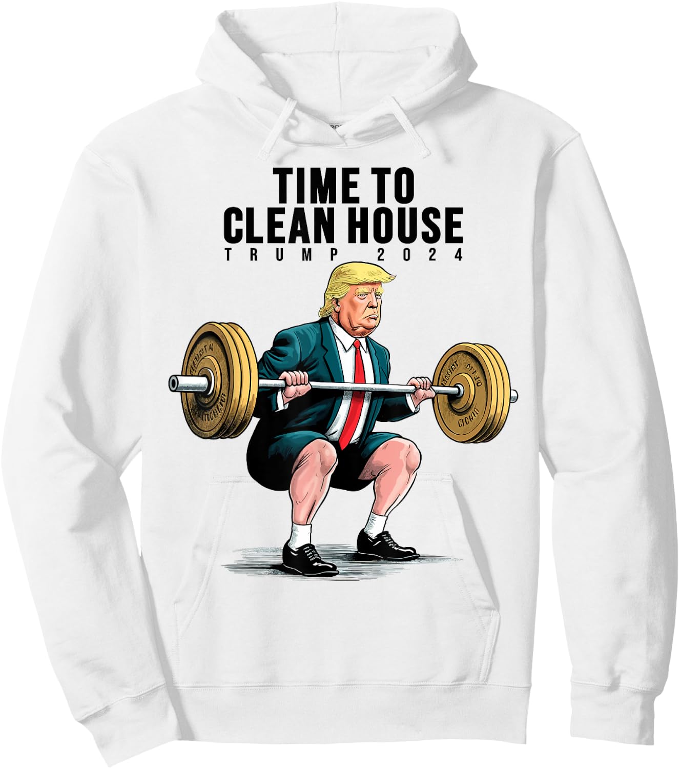 Time To Clean House Trump For President 2024 Workout Gym Hoodie - Hoodie | White