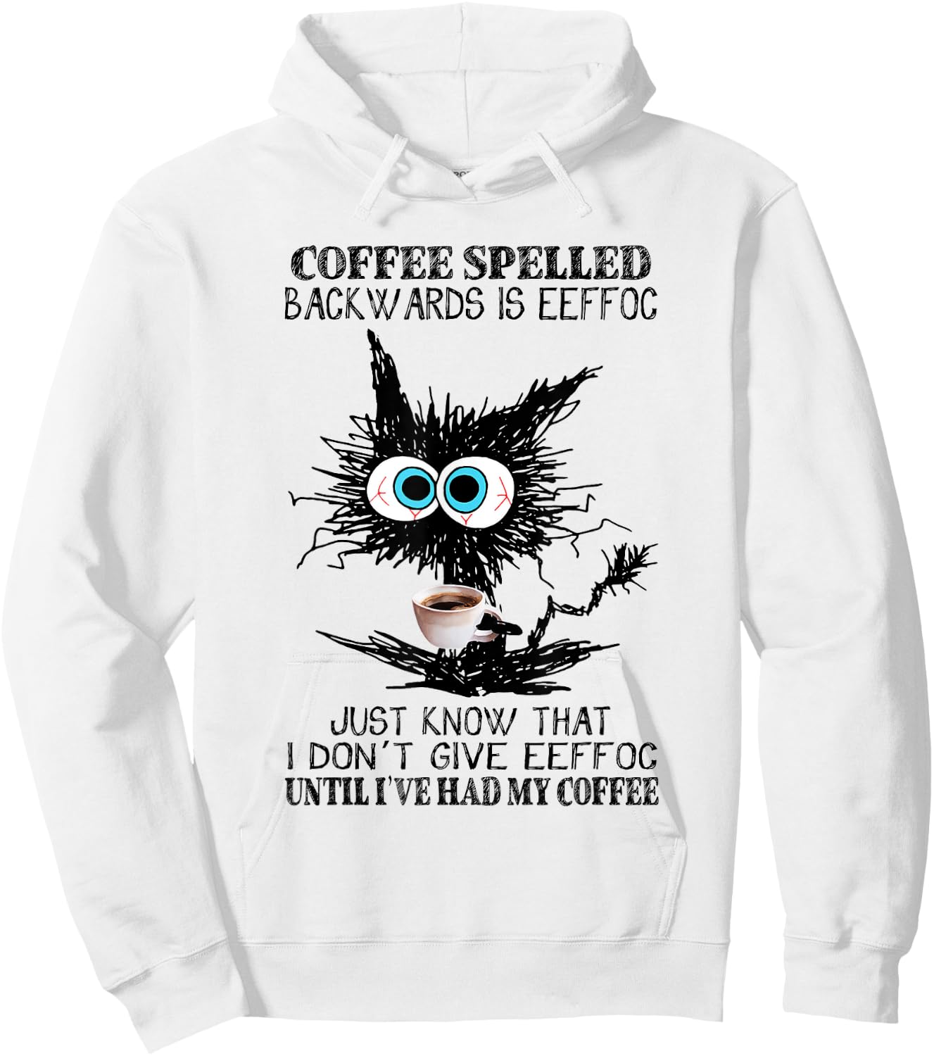 Funny Black Cat Coffee Spelled Backwards Is Eeffoc Hoodie - Hoodie | White