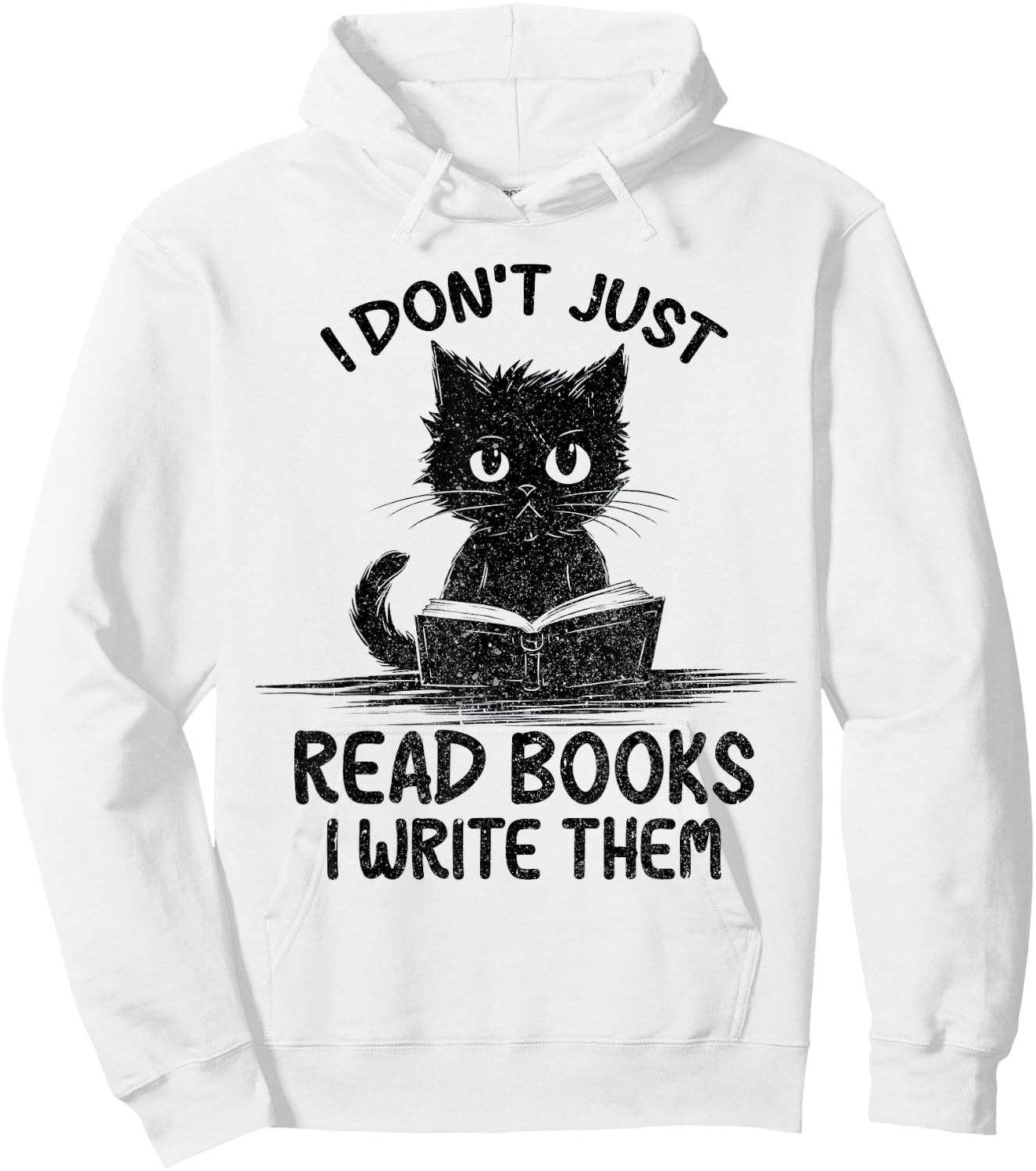 I Don't Just Read Books I Write Them Vintage Funny Cat Lover Men Women Hoodie - Hoodie | White
