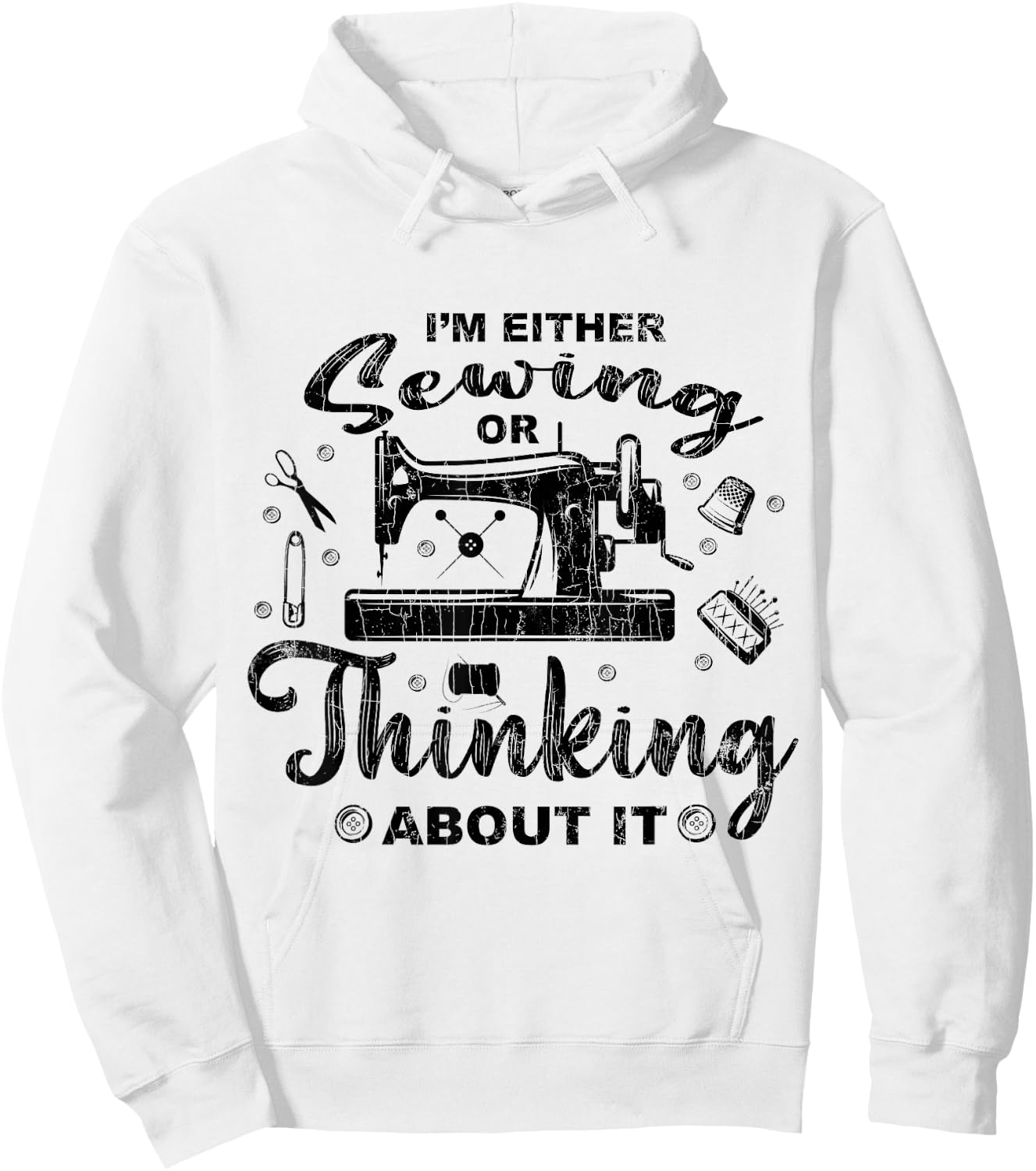 Sewing Or Thinking About It Funny Quilting Quilter Graphic Hoodie - Hoodie | White