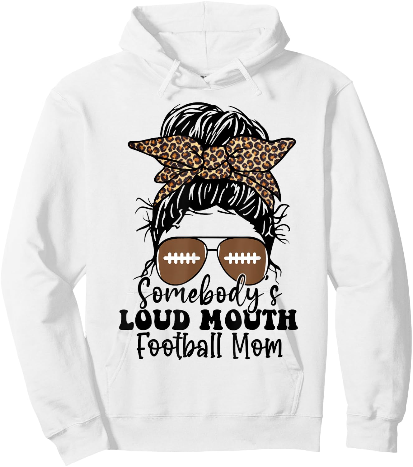 Somebody's loud mouth Football Mom Messy Bun Gift Hoodie - Hoodie | White