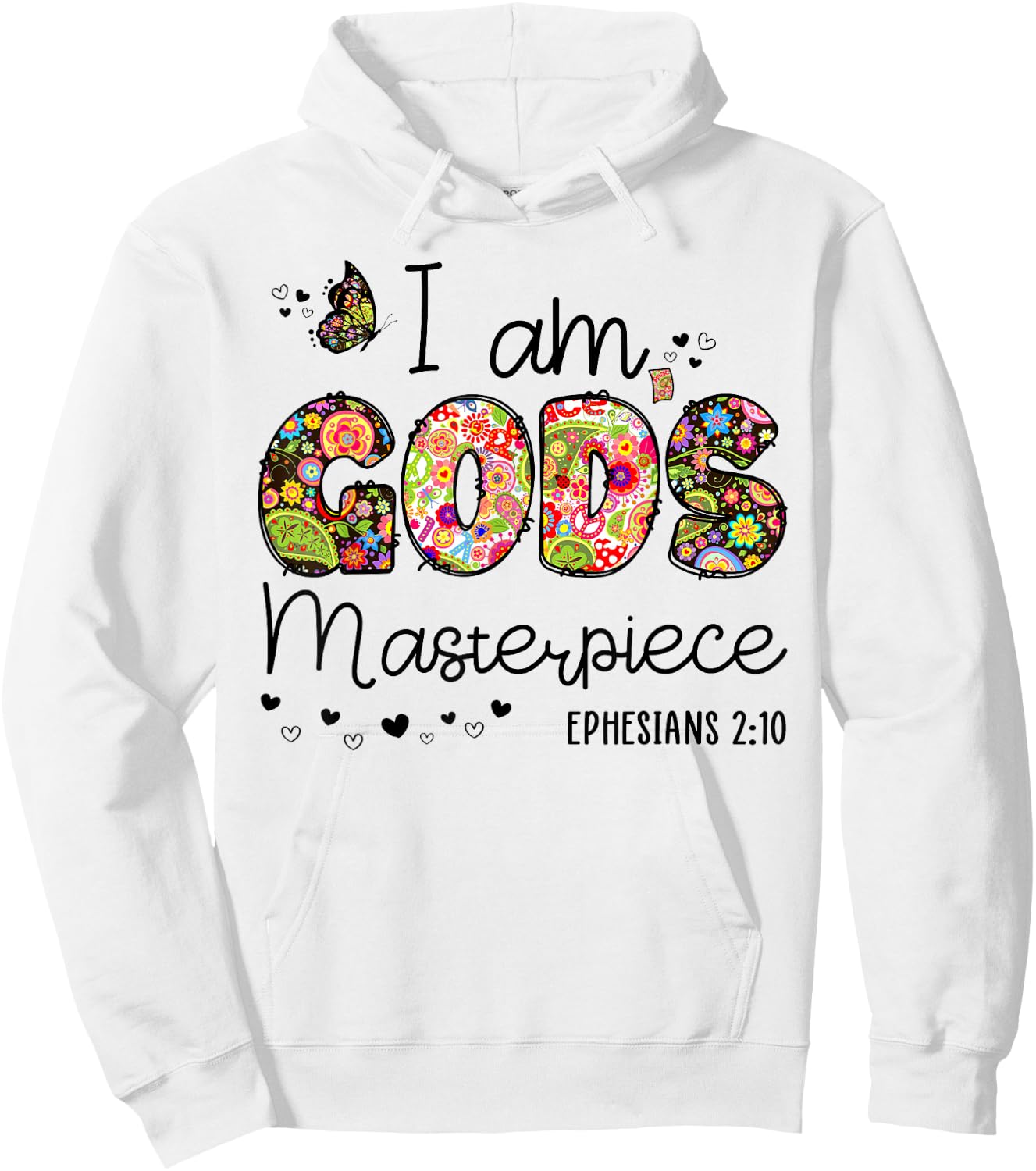 I’m God's Masterpiece Christian Faith Bible Jesus God Prayer Hoodie - Hoodie | White