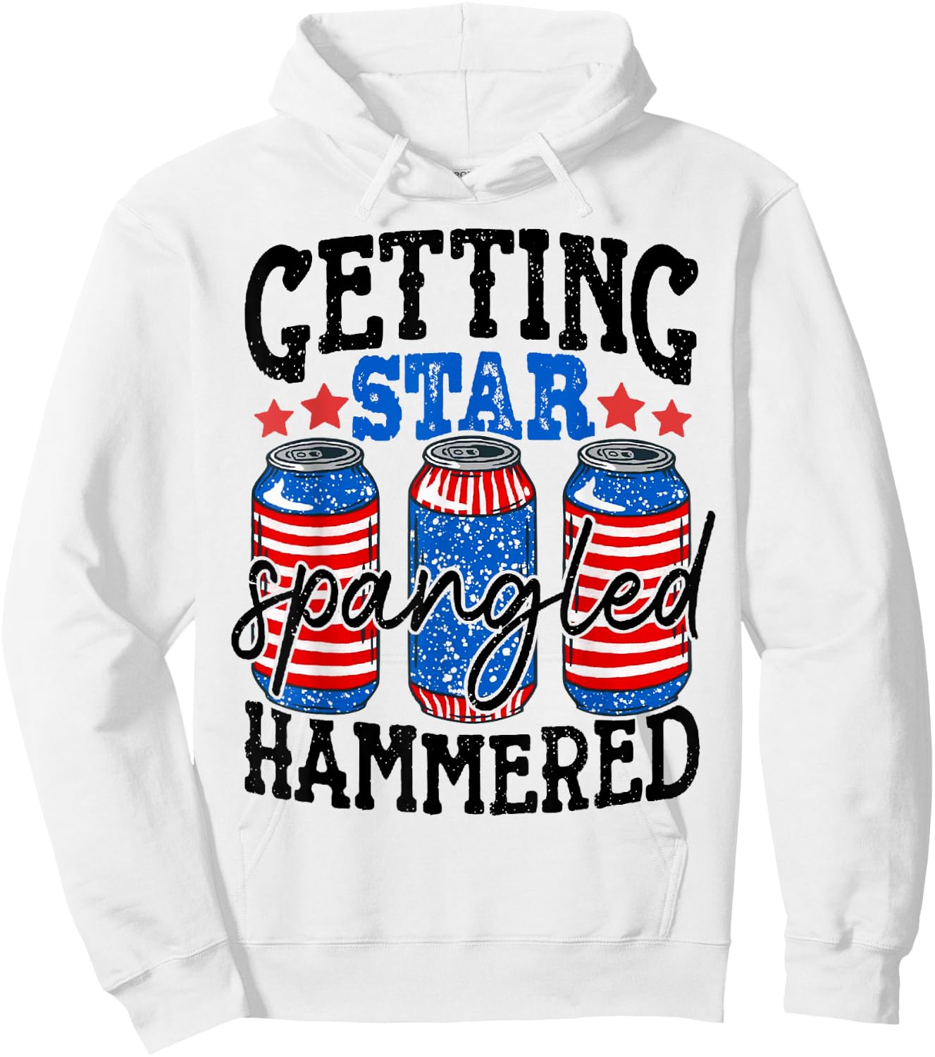 Getting Star Spangled Hammered Funny 4th Of July Patriotic Hoodie - Hoodie | White