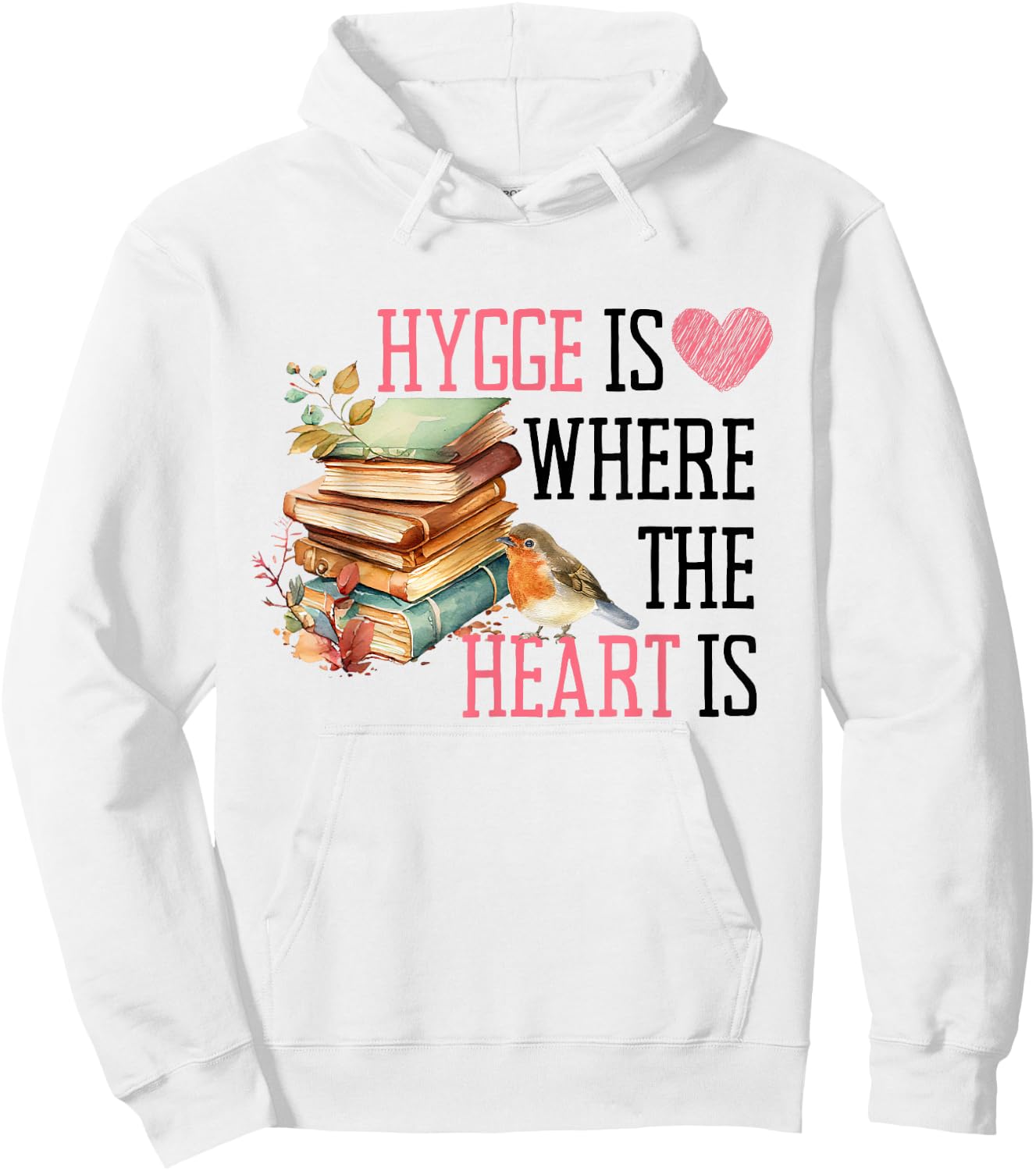 Hygge is Where the Heart Is Cozy Book, Leaf, and Bird Hoodie - Hoodie | White
