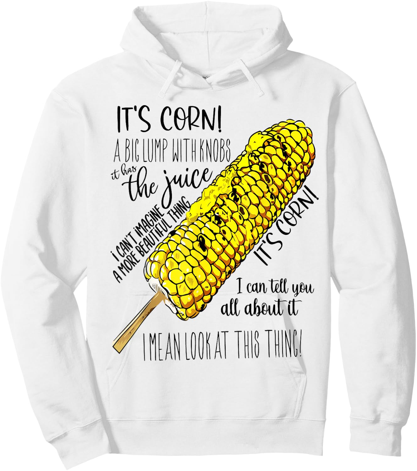 it's Corn Shirt Has The Juice Funny Trendy Design It’s Corn Hoodie - Hoodie | White