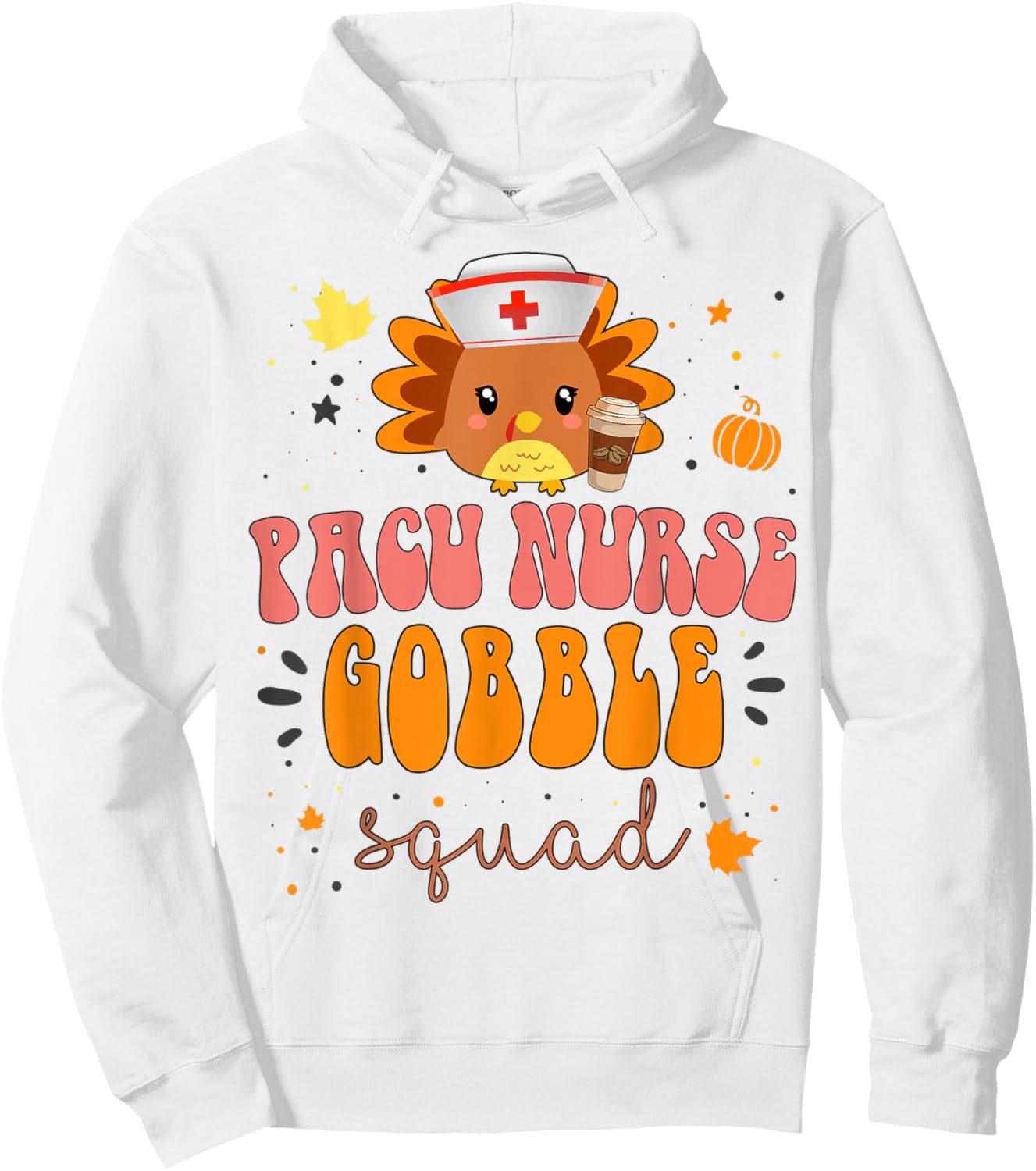 Nurse Turkey Matching PACU Nurse Gobble Squad Thanksgiving Hoodie - Hoodie | White