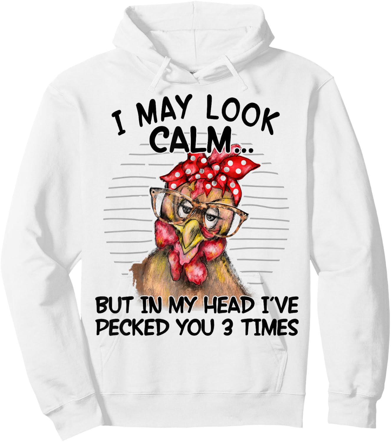 I May Look Calm But In My Head I Pecked You 3 Times Funny Hoodie - Hoodie | White