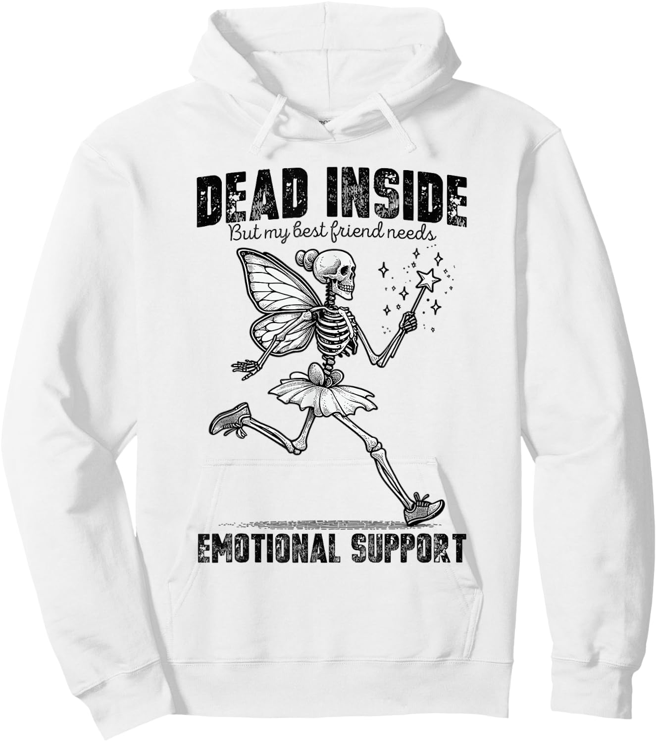 I'm Dead Inside But My Best Friend Needs Emotional Support Hoodie - Hoodie | White