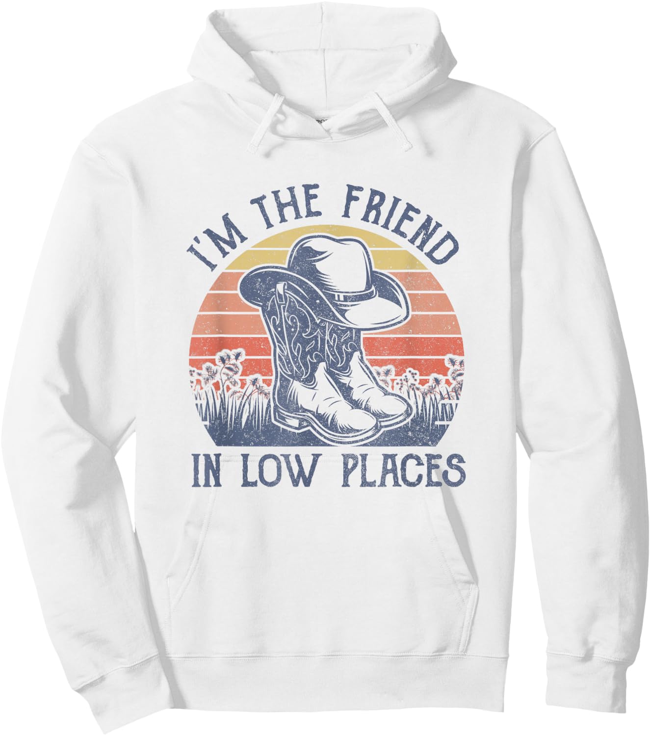 I'm The Friend In Low Places Cowboy Hat Country Music Hoodie - Hoodie | White