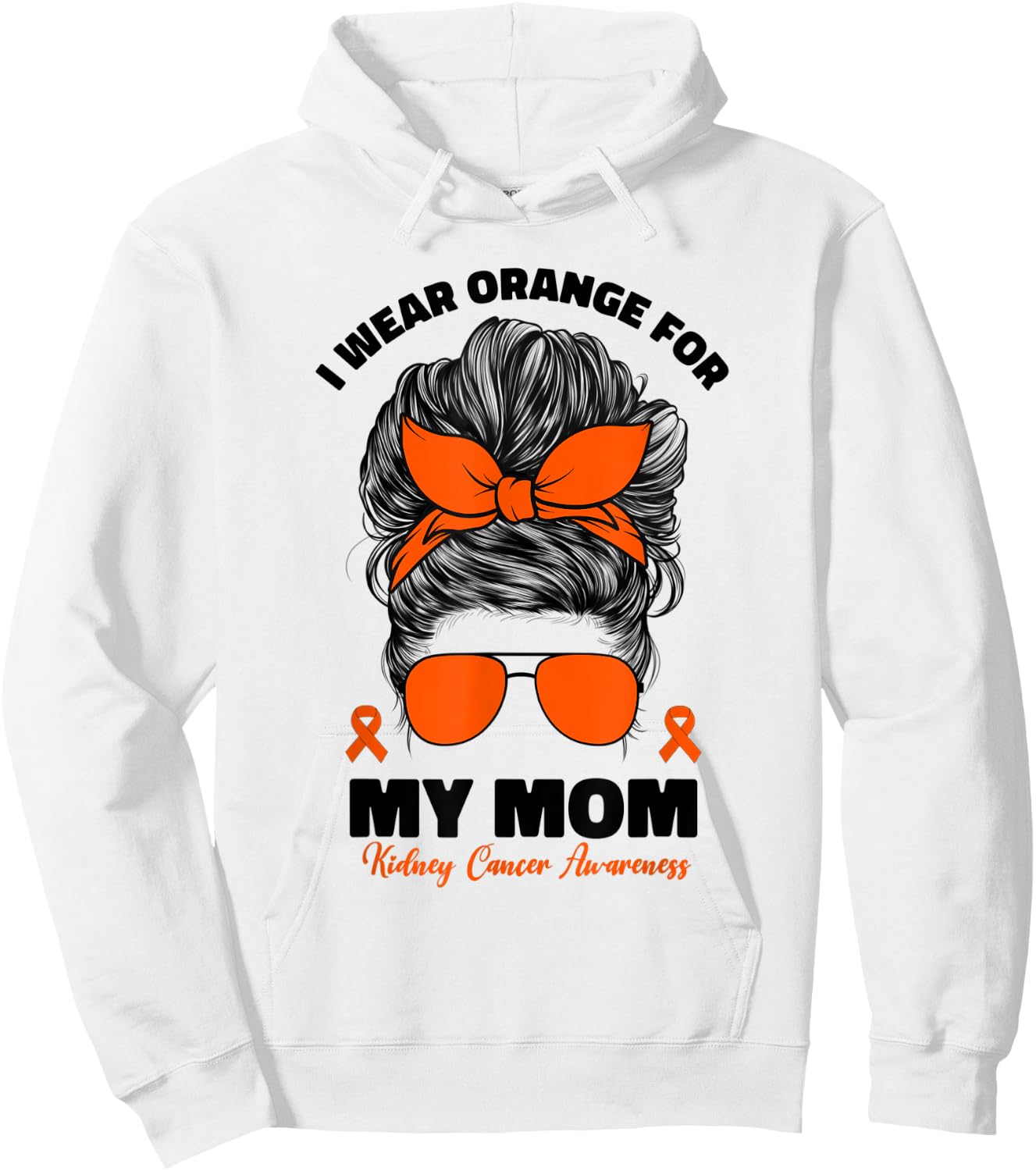 I Wear Orange For My Mom Kidney Cancer Awareness Hoodie - Hoodie | White