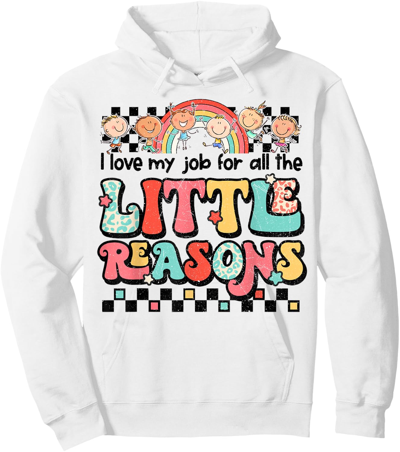 Teacher Shirt I Love My Job For All The Little Reasons Women Hoodie - Hoodie | White