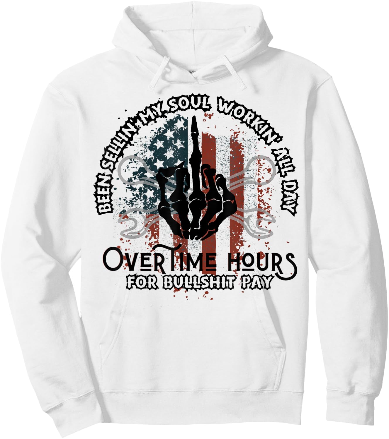 Been Selling My Soul Working All Day Overtime Hours For Bull Hoodie - Hoodie | White