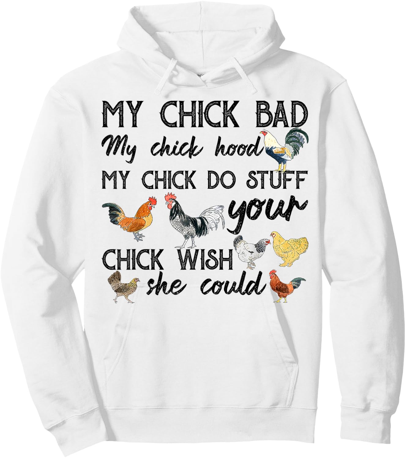 My Chick Bad Chick Hood My Chick Do Stuff Hoodie - Hoodie | White