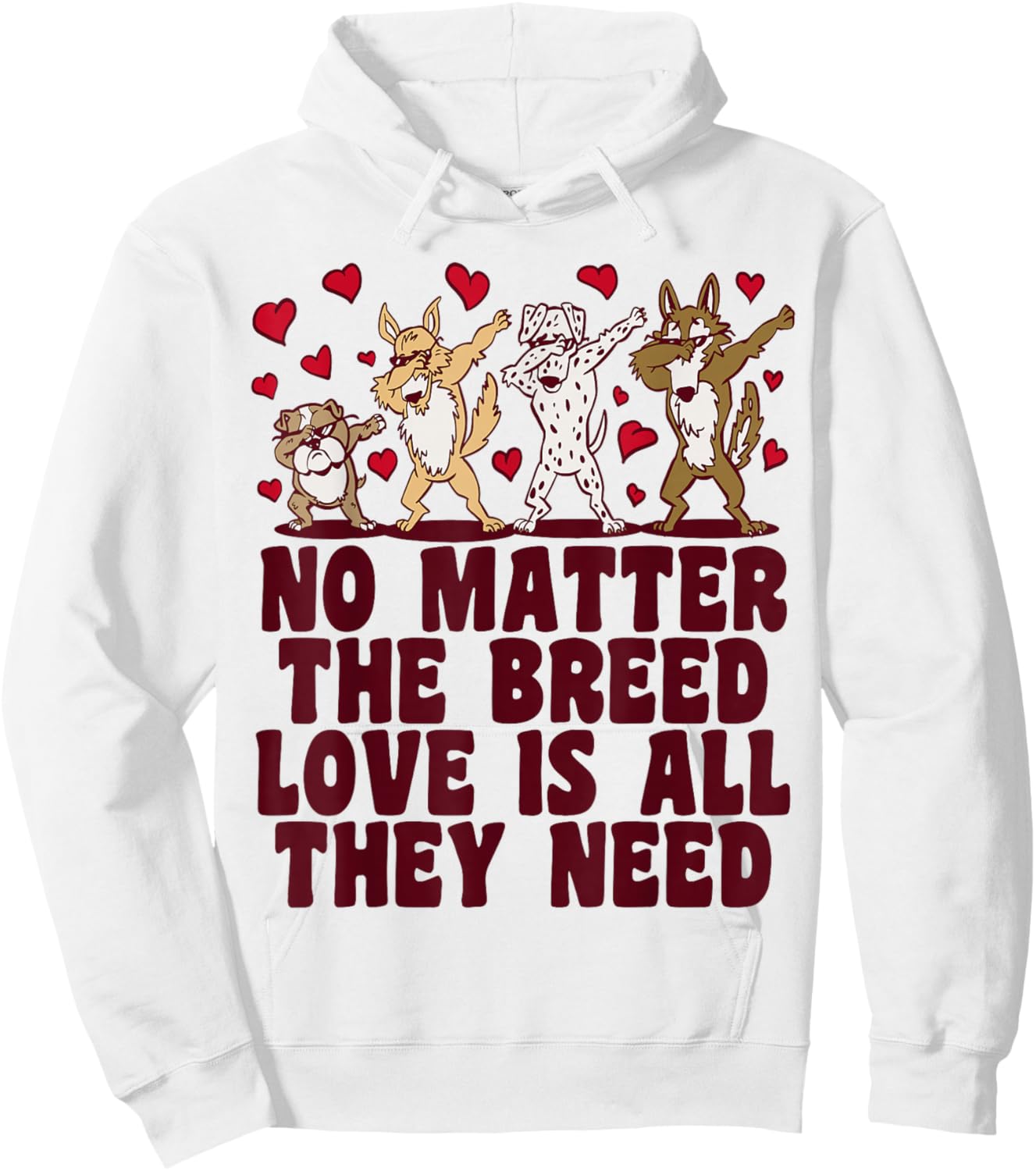No Matter The Breed Love Is All They Need, Rescue Dog Hoodie - Hoodie | White