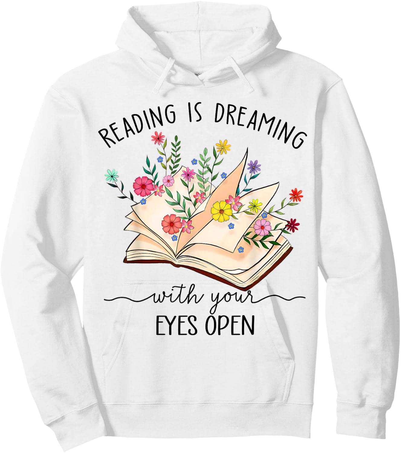 Reading Is Dreaming With Your Eyes Open Floral Book Reader Hoodie - Hoodie | White