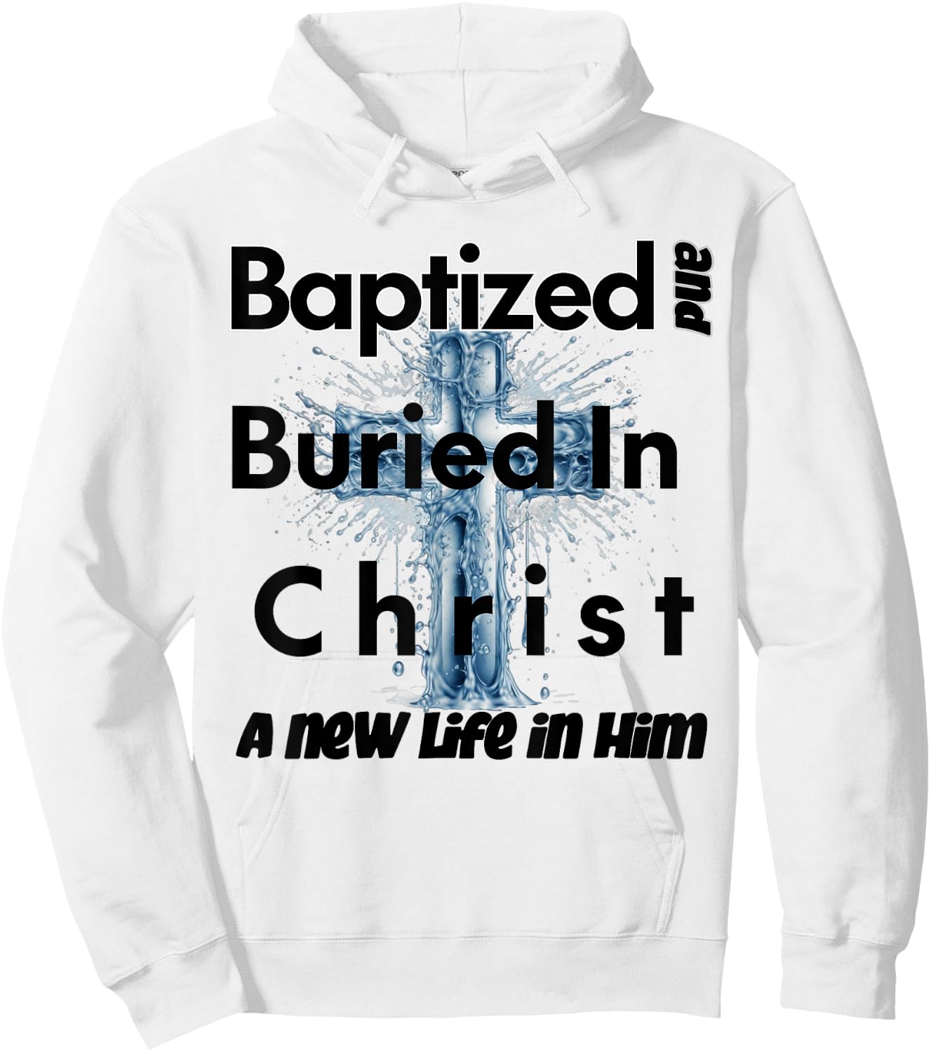 Christian Water Baptism | Baptized in Christ Hoodie - Hoodie | White
