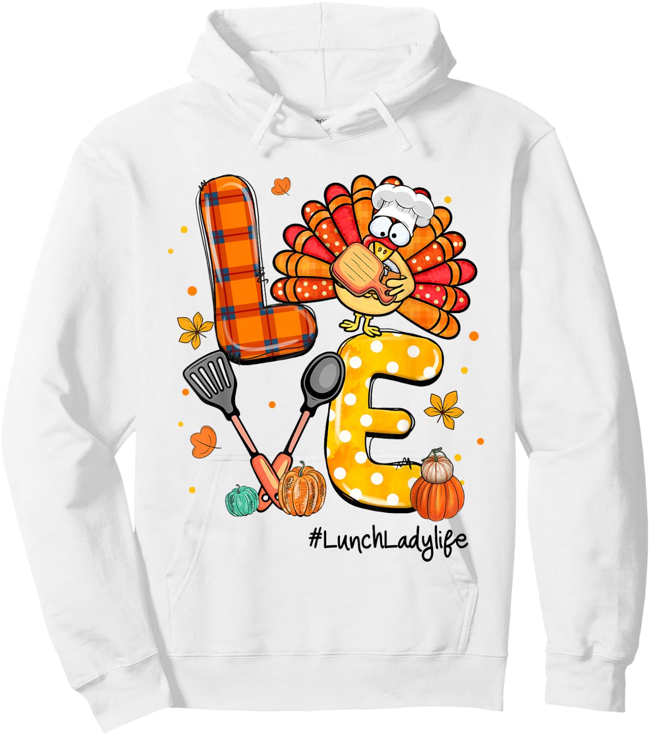 LOVE Turkey Pilgrim Hat Lunch Lady Life Thanksgiving Hoodie - Hoodie | White