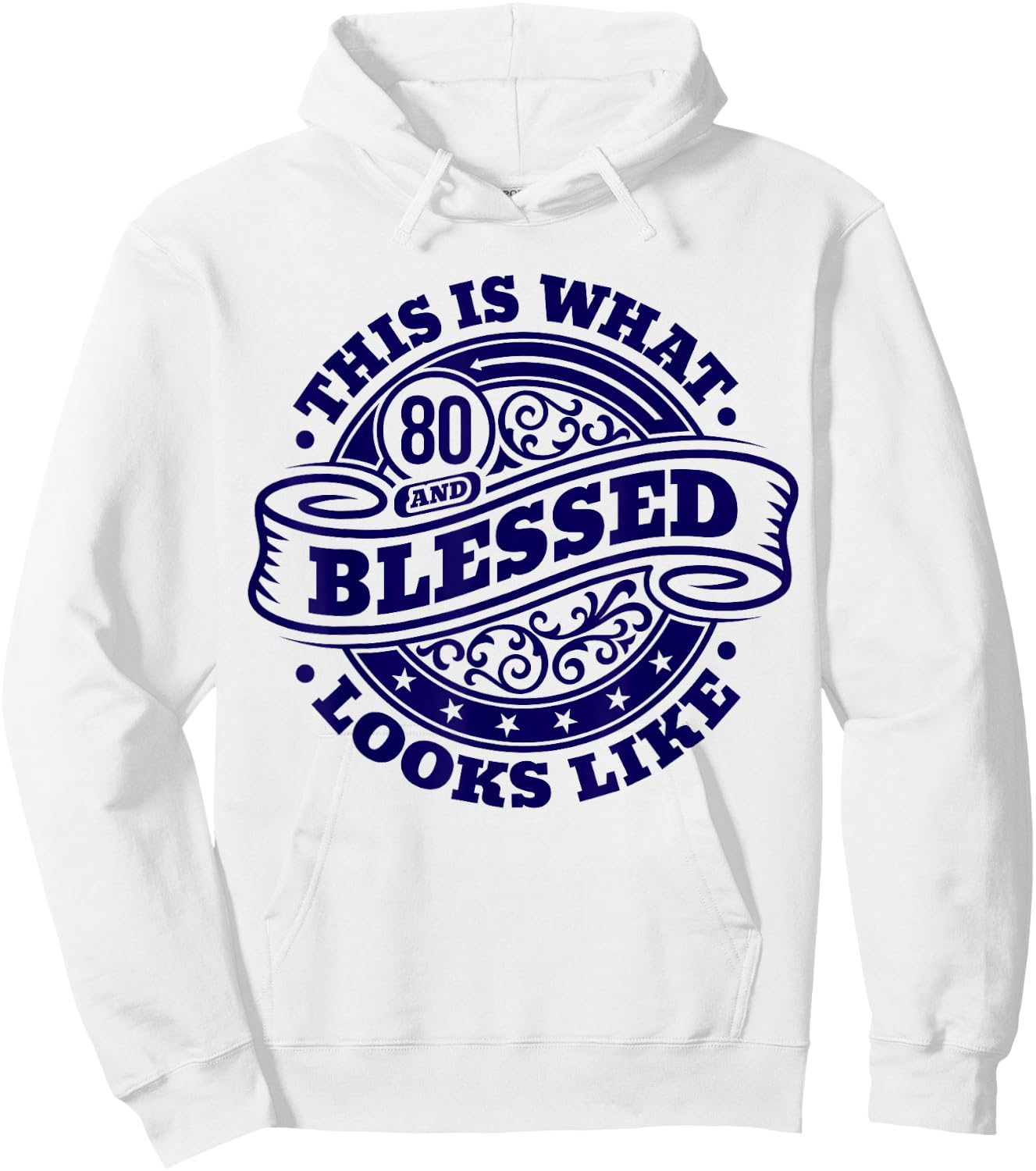 80th Birthday Age 80 Blessed I Religious 80th Birthday Hoodie - Hoodie | White