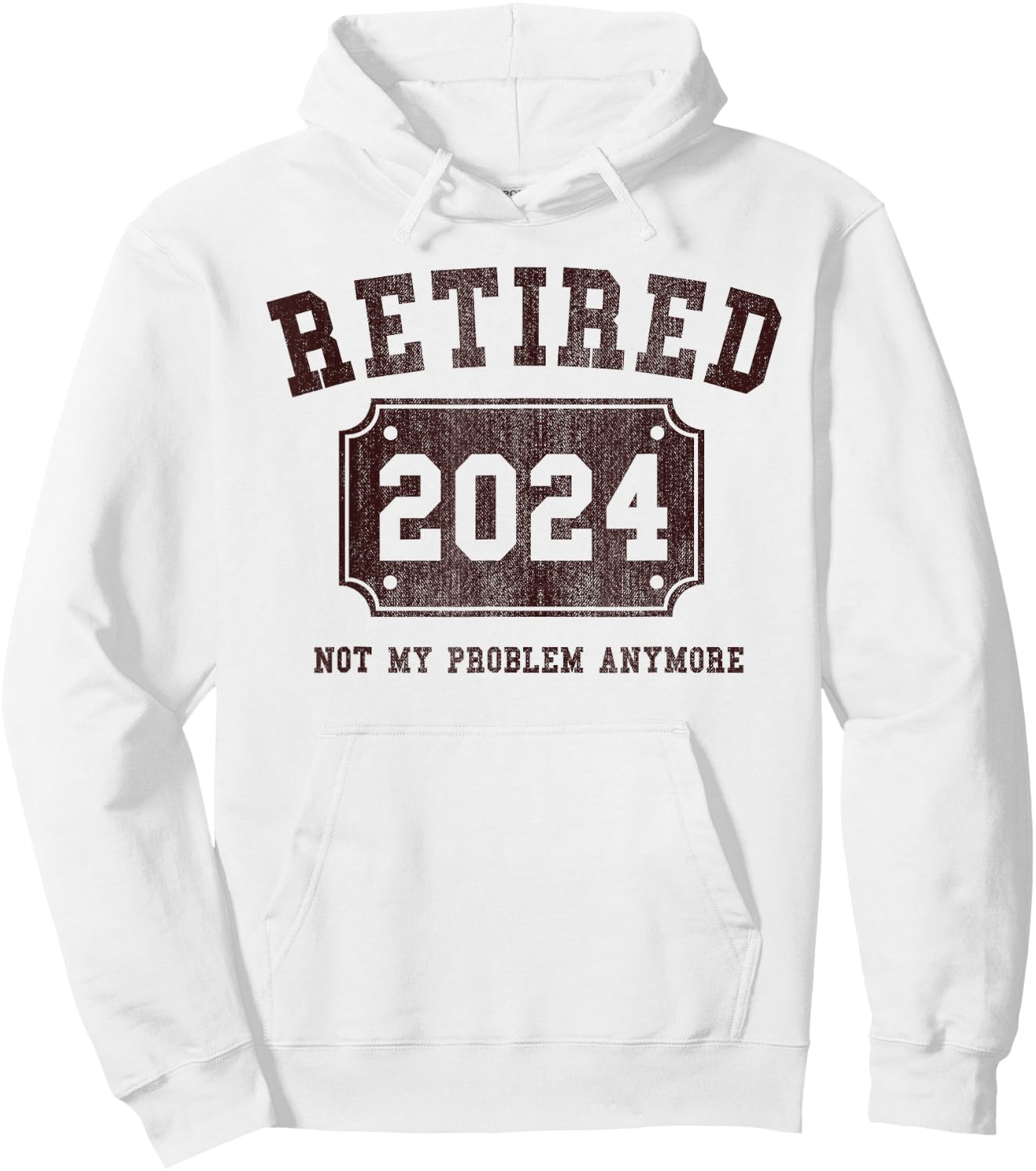 Retired 2024 Not My Problem Anymore Vintage Retirement Gift Hoodie - Hoodie | White