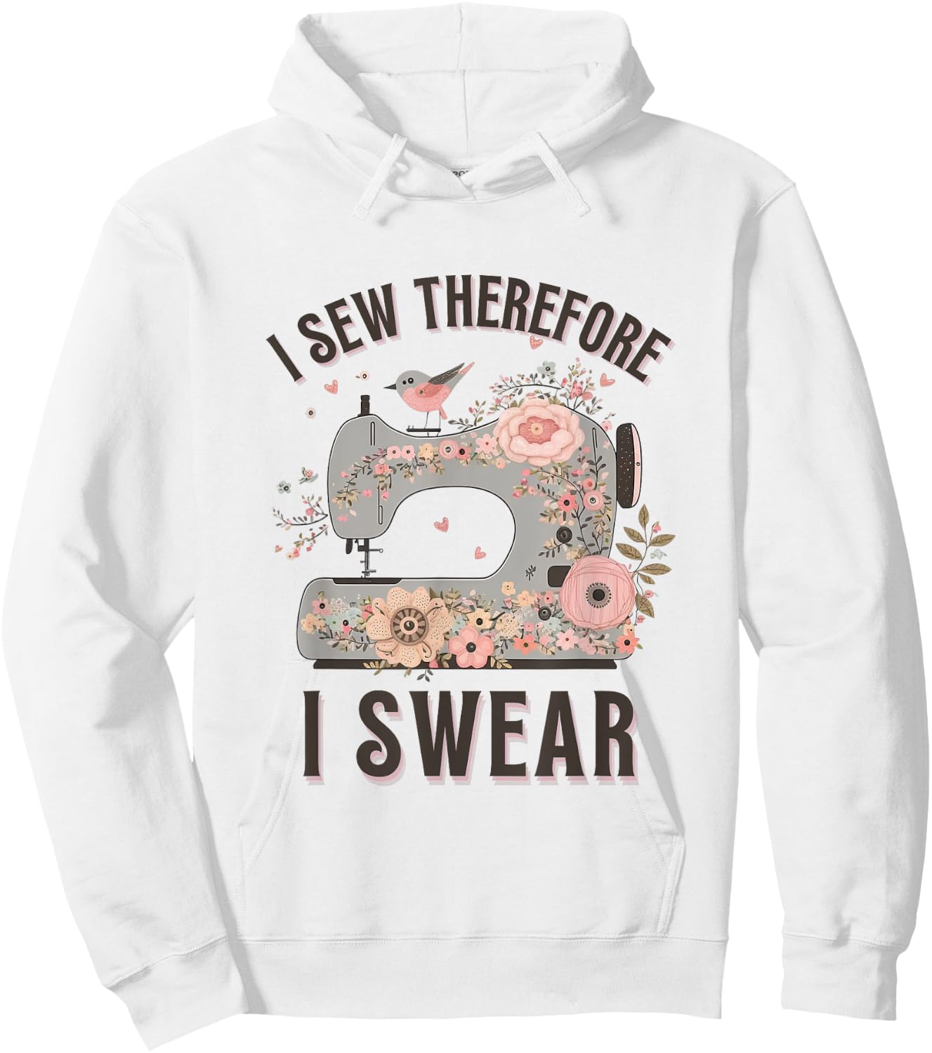 I Sew Therefore I Swear Sewing Craft Birds Flower design Hoodie - Hoodie | White
