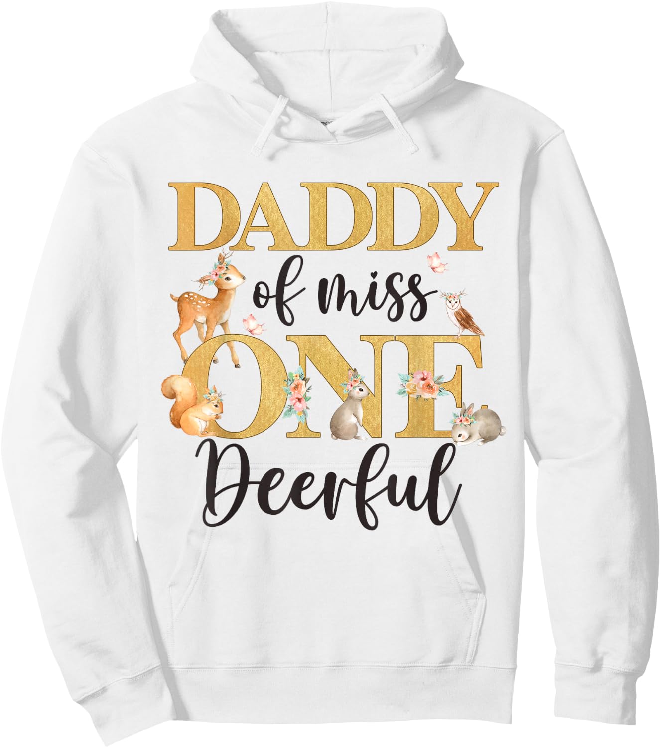 Daddy of Miss One-deer-ful Girl 1st Birthday Cute Deer Hoodie - Hoodie | White
