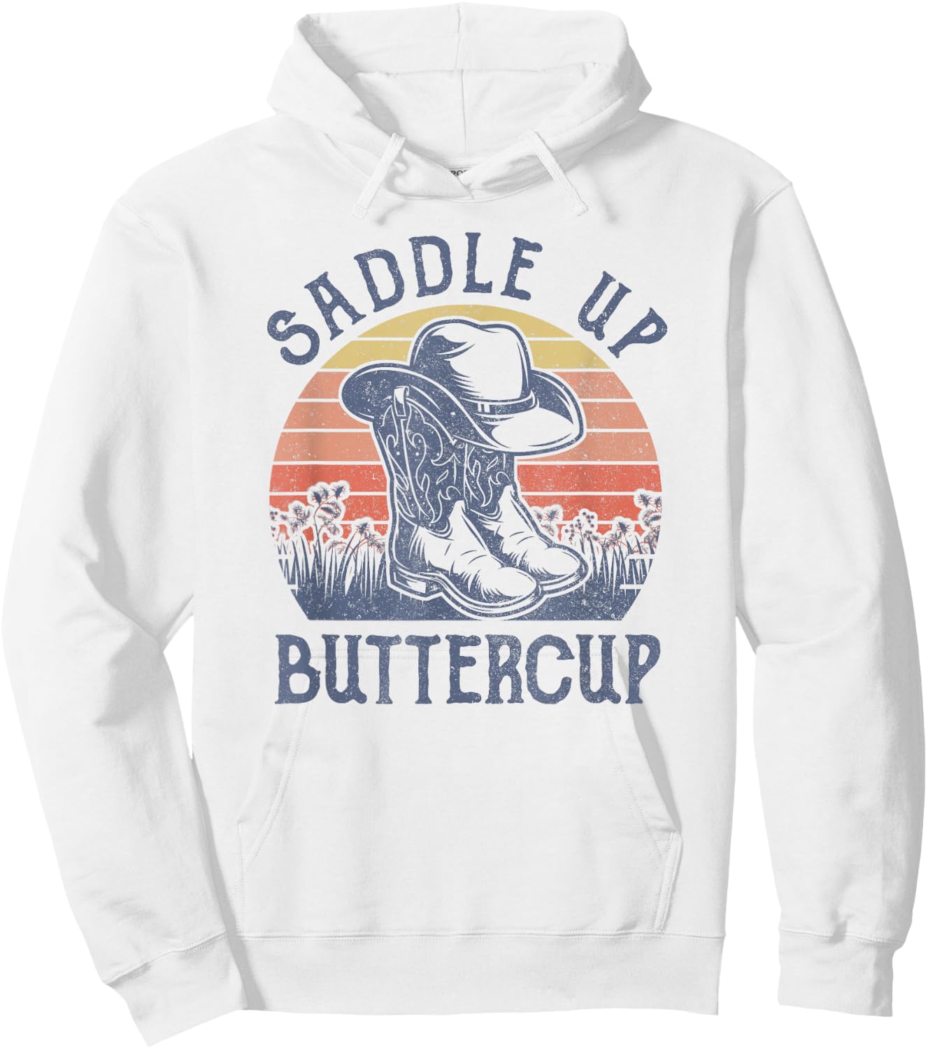 Saddle Up Buttercup Cowboy Hat Western Life Country Music Hoodie - Hoodie | White