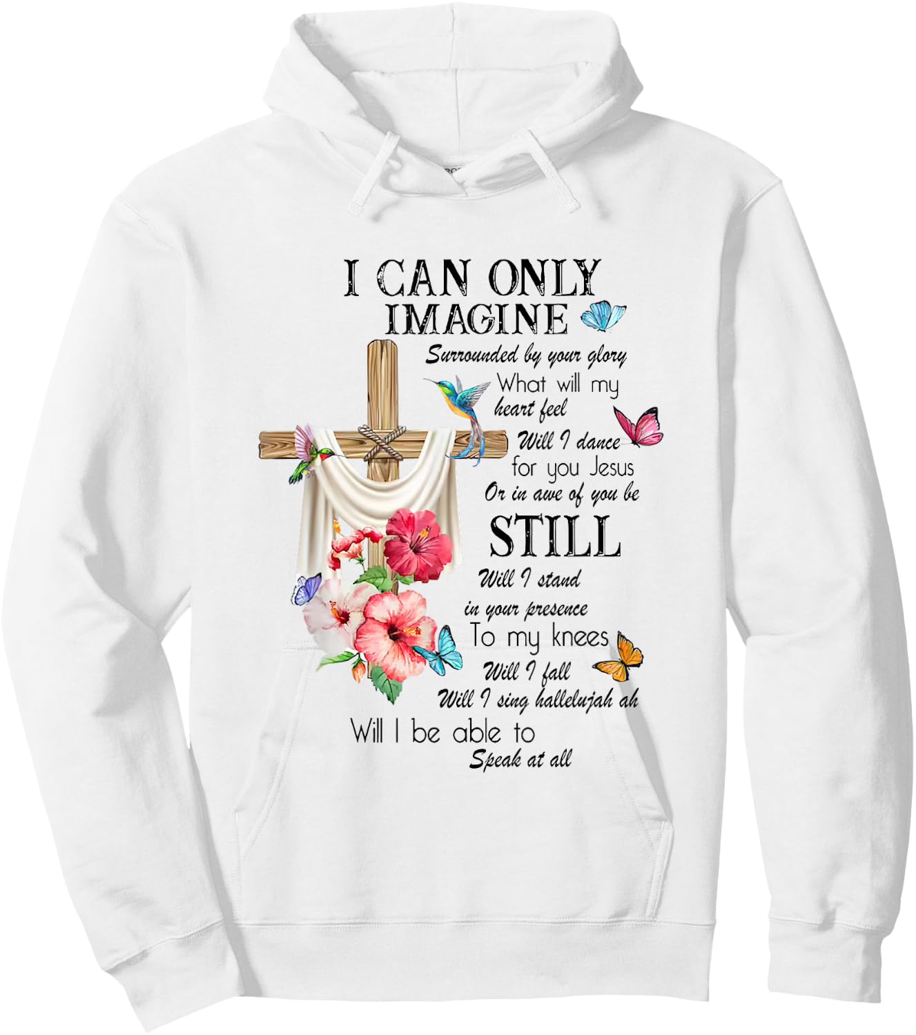 Christian Jesus Lovers Faith Blessed I Can On ly Imagine Hoodie - Hoodie | White