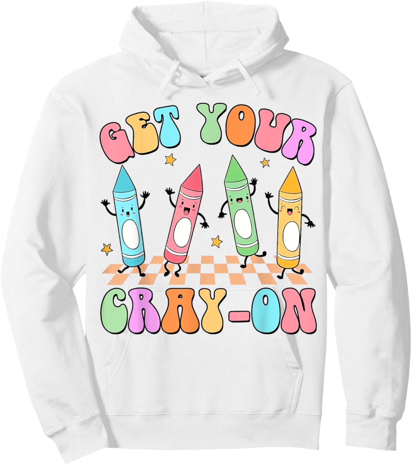 Get Your Cray-on Preschool Teacher Kindergarten Teacher Hoodie - Hoodie | White