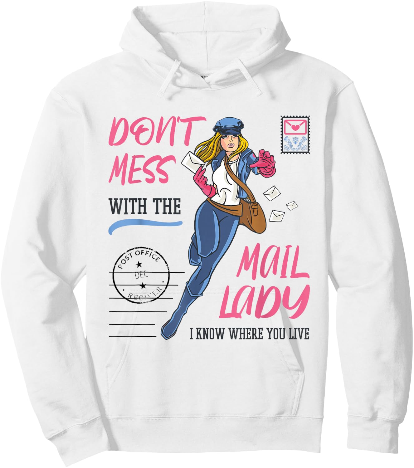 Don't Mess with the Mail Lady Design for Postal Worker Hoodie - Hoodie | White