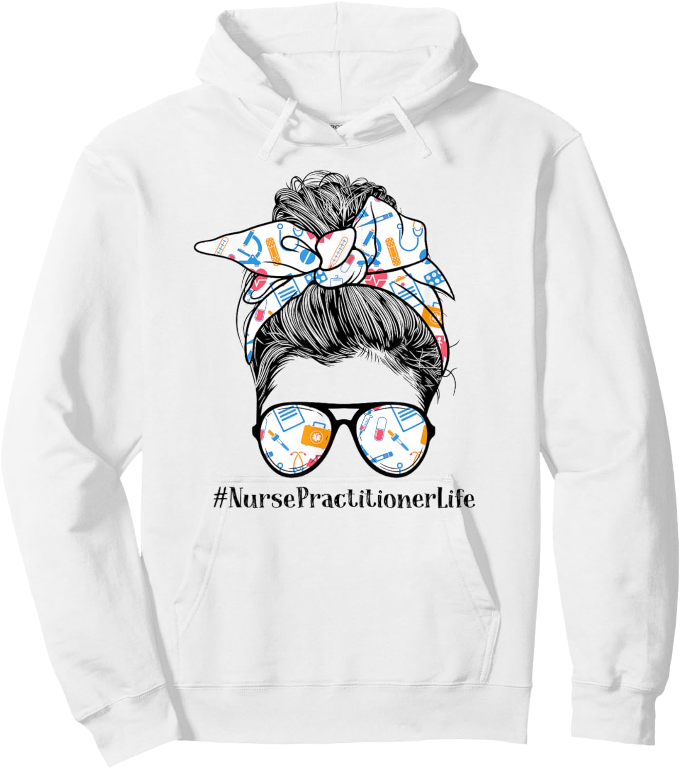 Nurse Practitioner Life Appreciation Day Messy Bun Women Hoodie - Hoodie | White