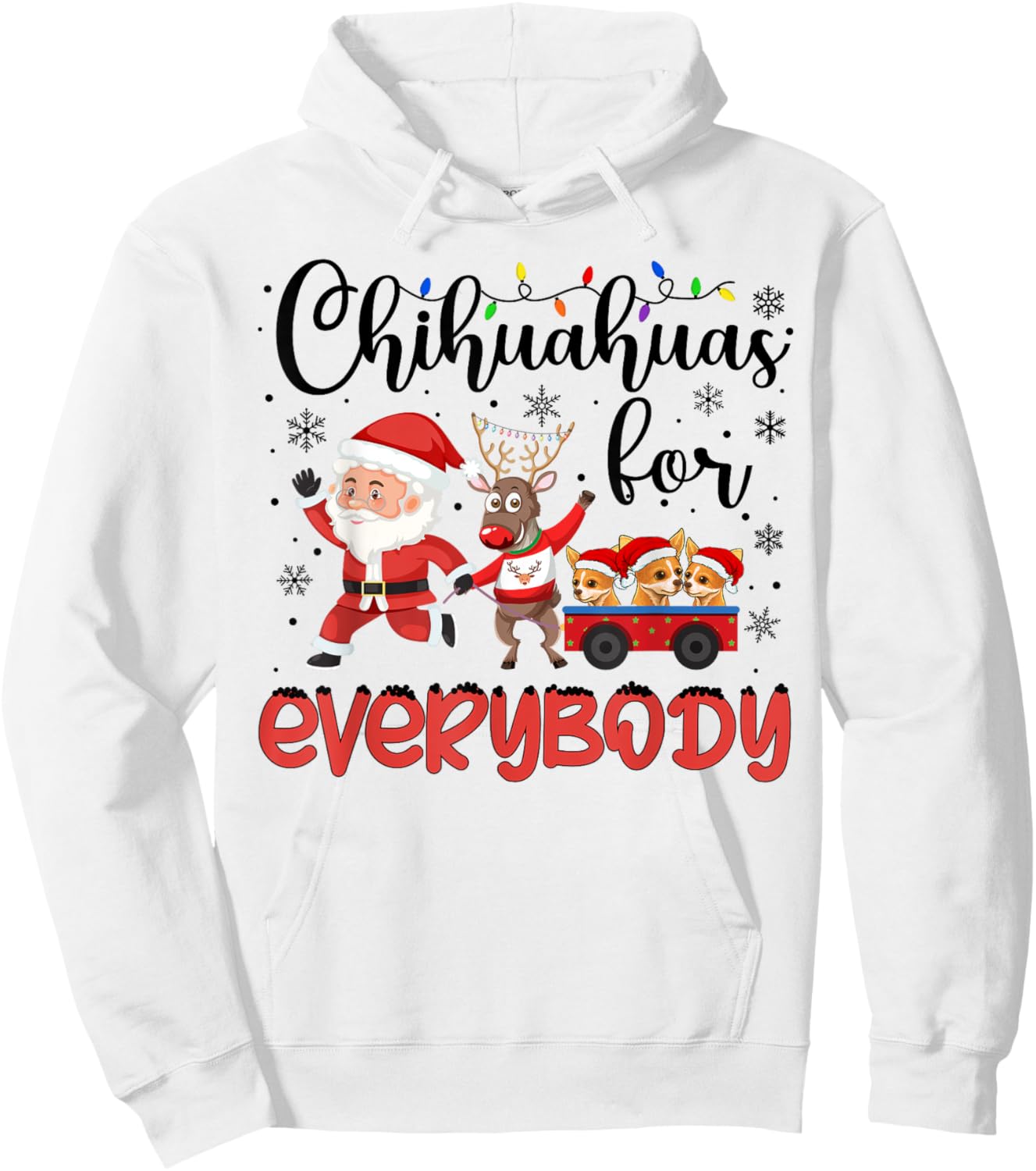Chihuahua Christmas Chihuahuas For Everybody Xmas Hoodie - Hoodie | White