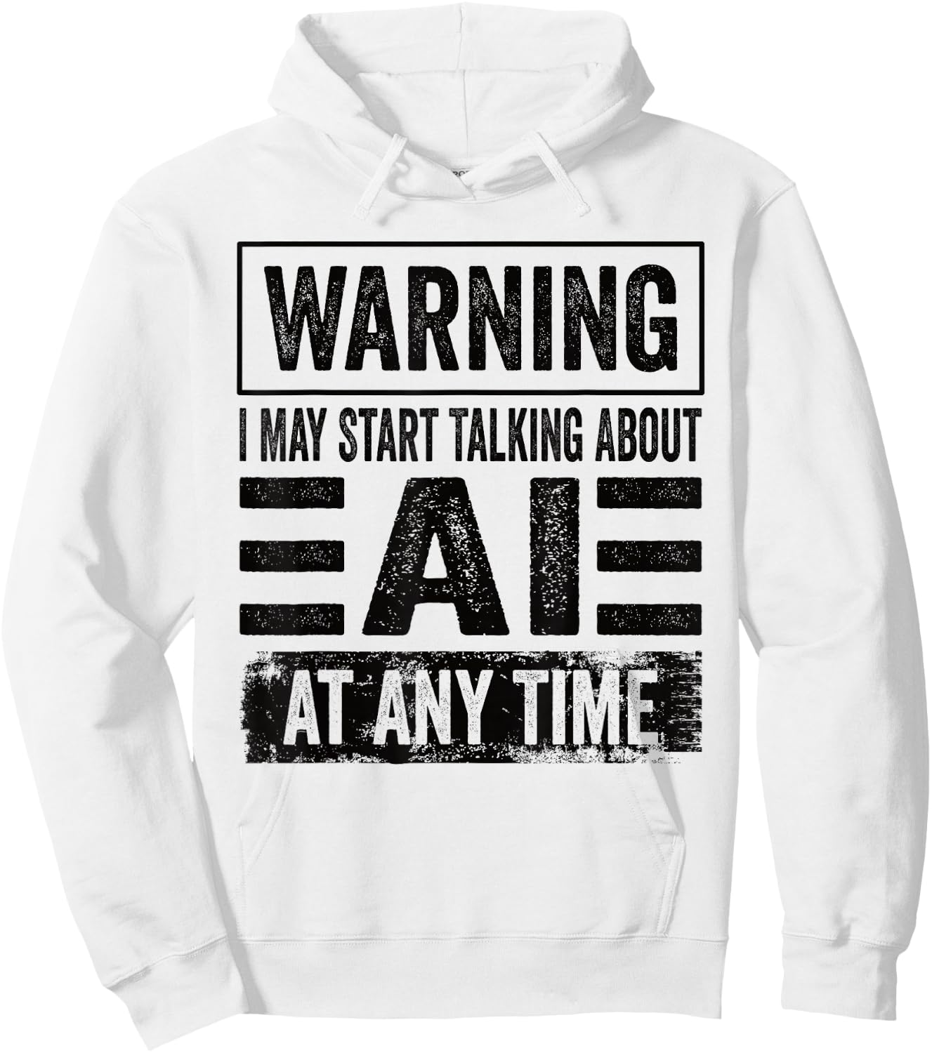 Warning I May Start Talking About AI At Any Time AI User Hoodie - Hoodie | White