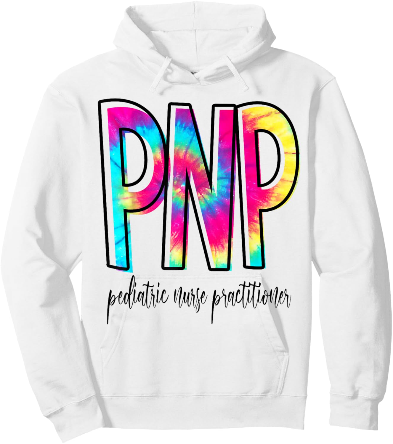 Funny Tie Dye PNP Pediatric Nurse Practitioner Week Gifts Hoodie - Hoodie | White