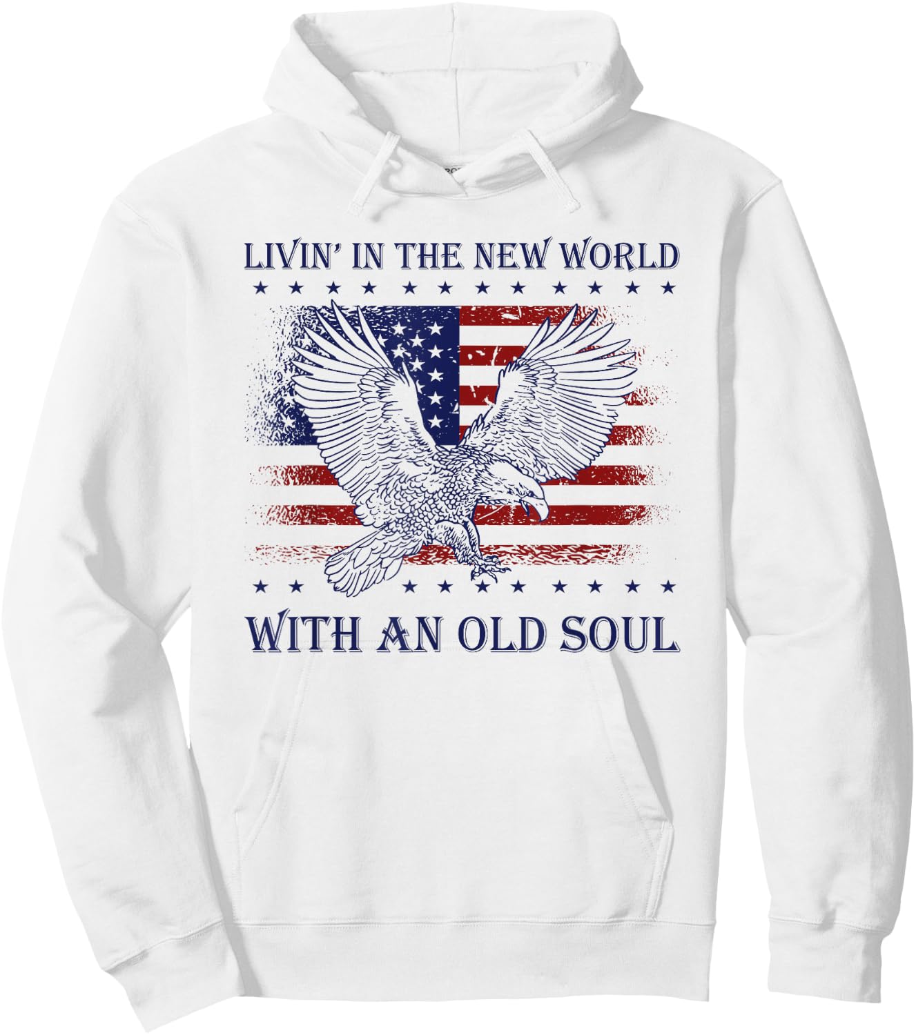 Living in the new world with old soul Patriotic America Flag Hoodie - Hoodie | White