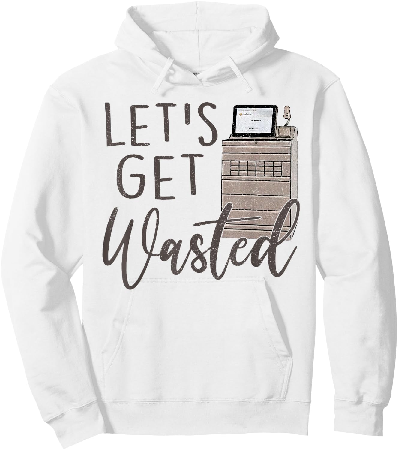 Funny Pyxis Lets Get Wasted Funny Nurse Nursing Humor ICU Nu Hoodie - Hoodie | White