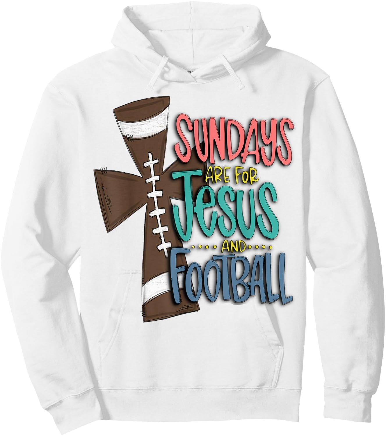 Sundays Are For Jesus And Football Hoodie - Hoodie | White