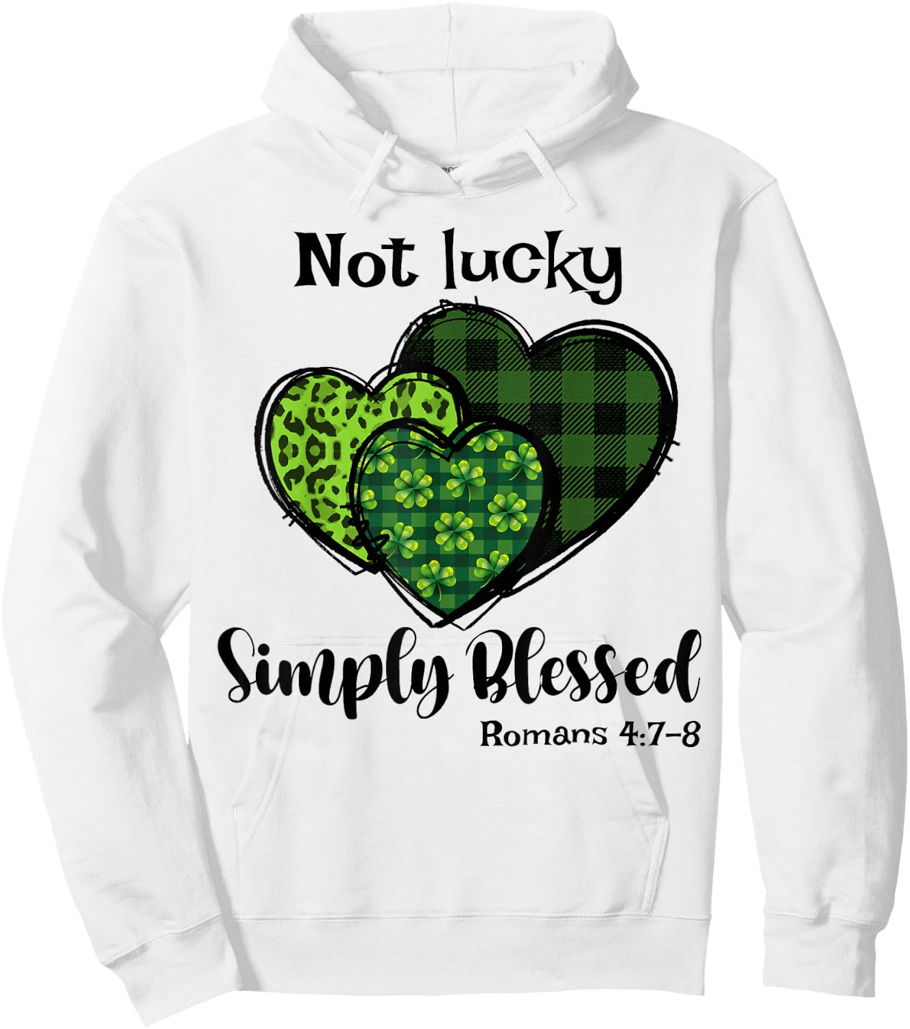 Not Lucky Simply Blessed Christian Shamrock St Patricks Day Hoodie - Hoodie | White