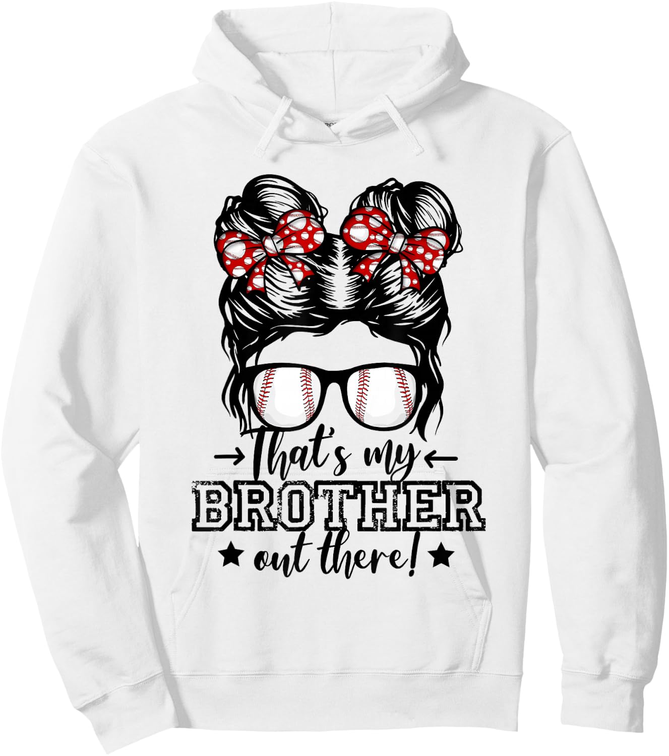 That's My Brother Out There Messy Bun Baseball Sister Girls Hoodie - Hoodie | White