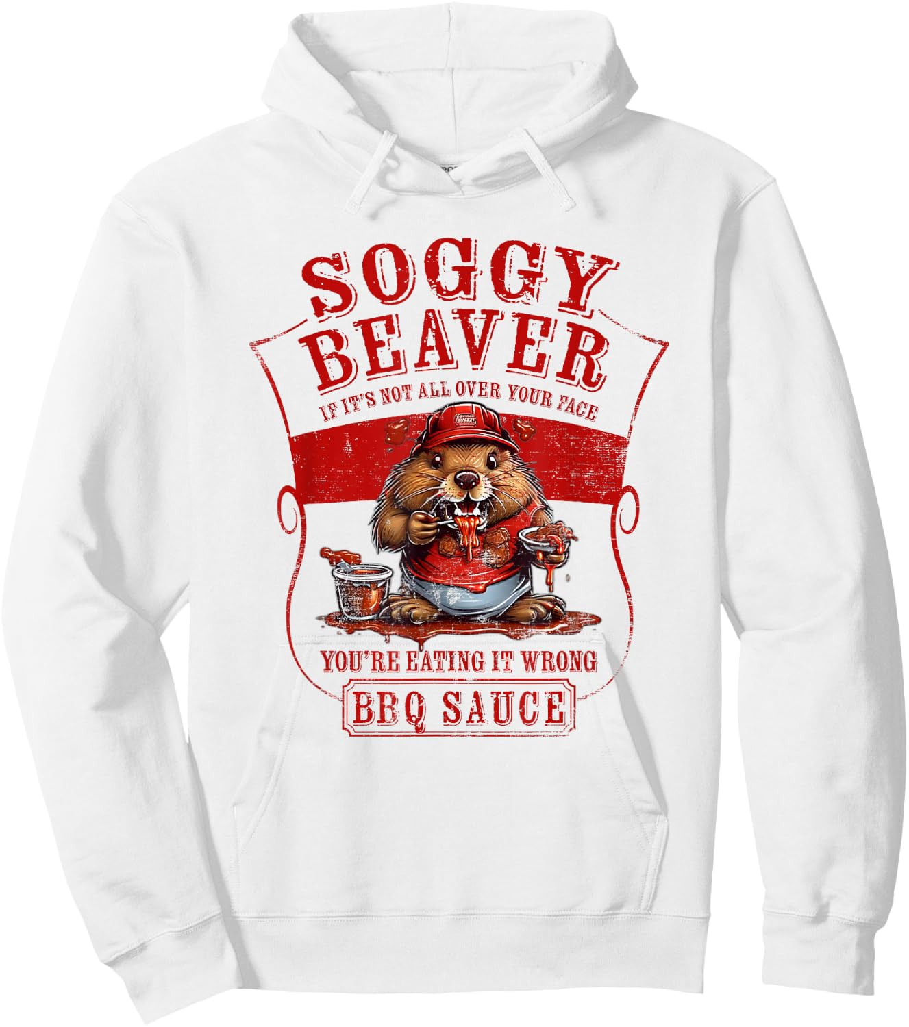 Funny Soggy Beaver BBQ If It's Not All Over Your Face Hoodie - Hoodie | White