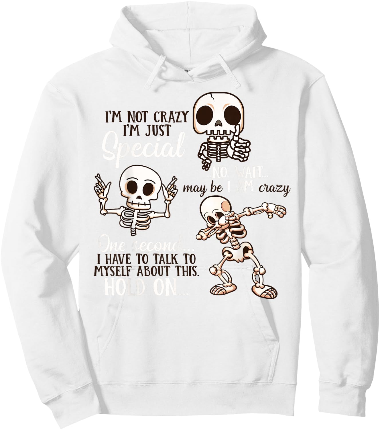 I'm Not Crazy I'm Just Special Chibi Cute Skeleton Hoodie - Hoodie | White