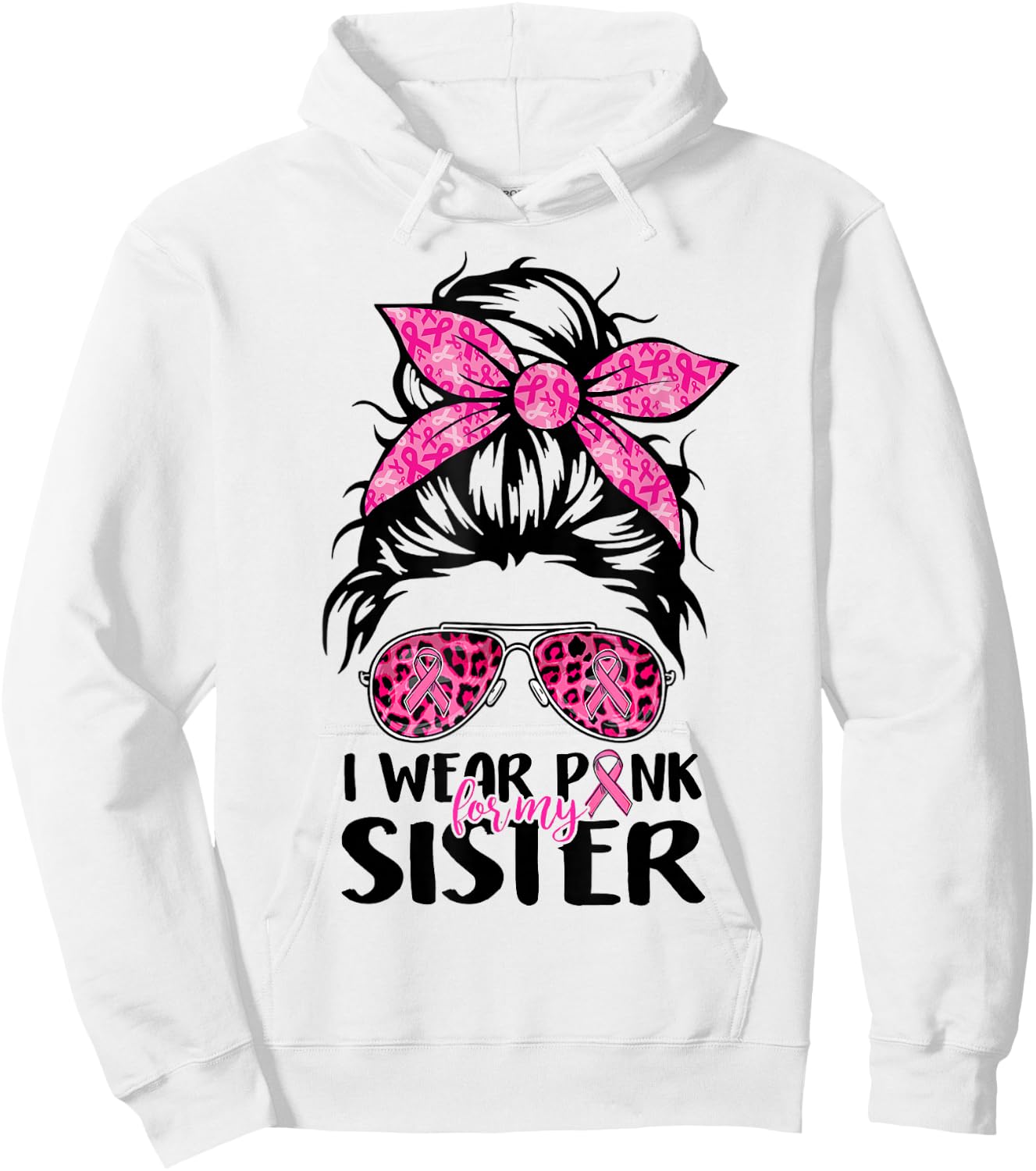 I Wear Pink For My Sister Messy Bun Breast Cancer Support Hoodie - Hoodie | White