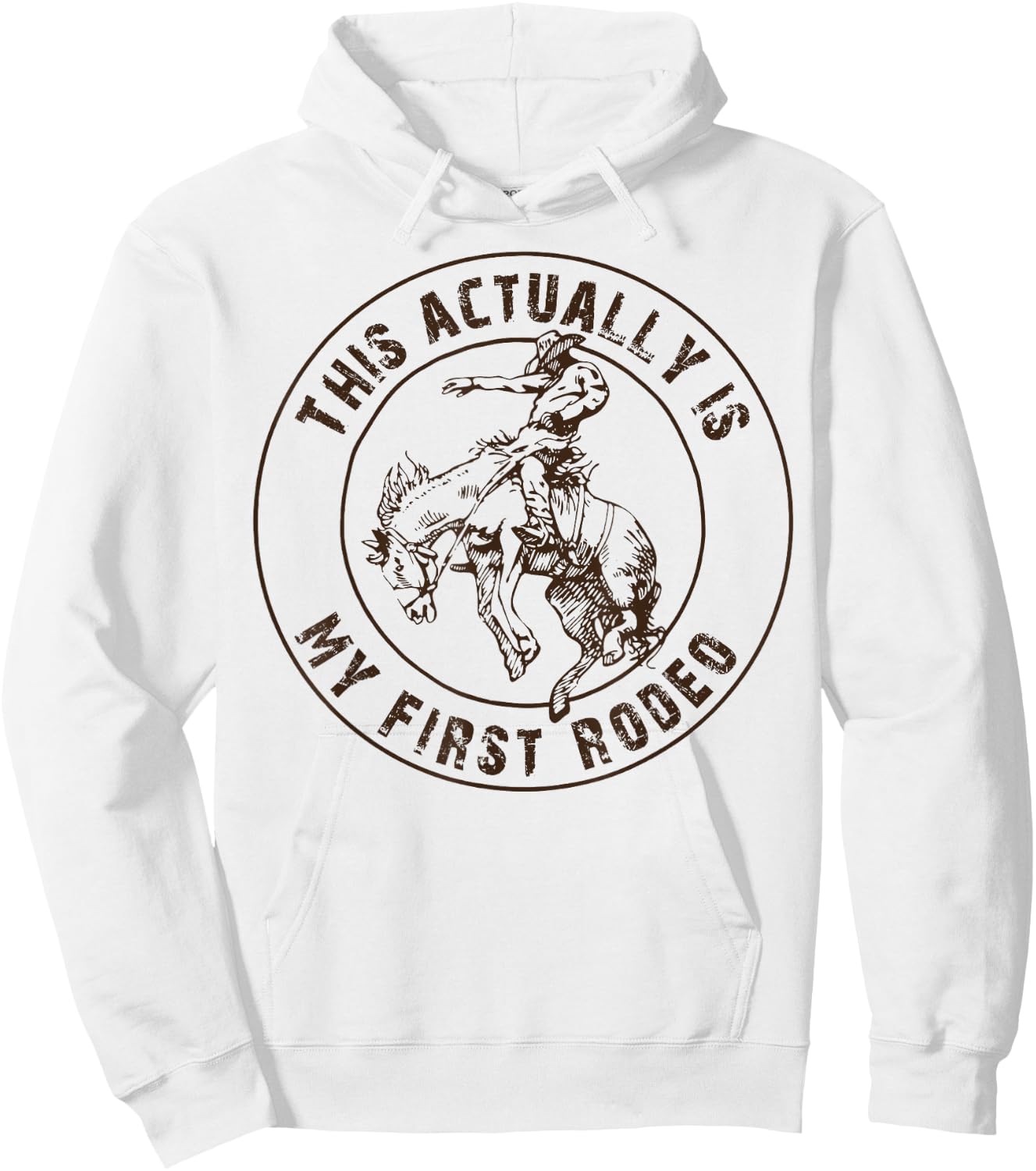 This is actually my first rodeo shirt, western style country Hoodie - Hoodie | White