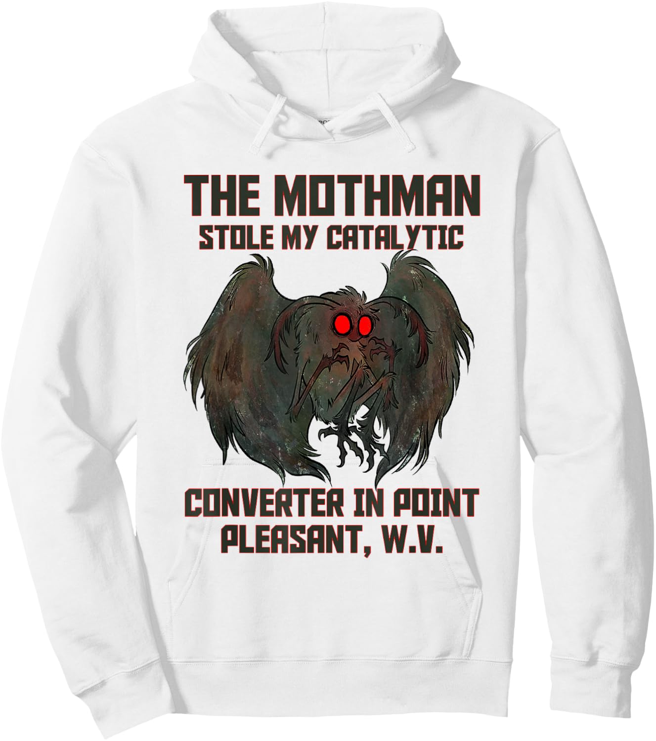The Mothman Stole My Catalytic Converter In Point Pleasant Hoodie - Hoodie | White