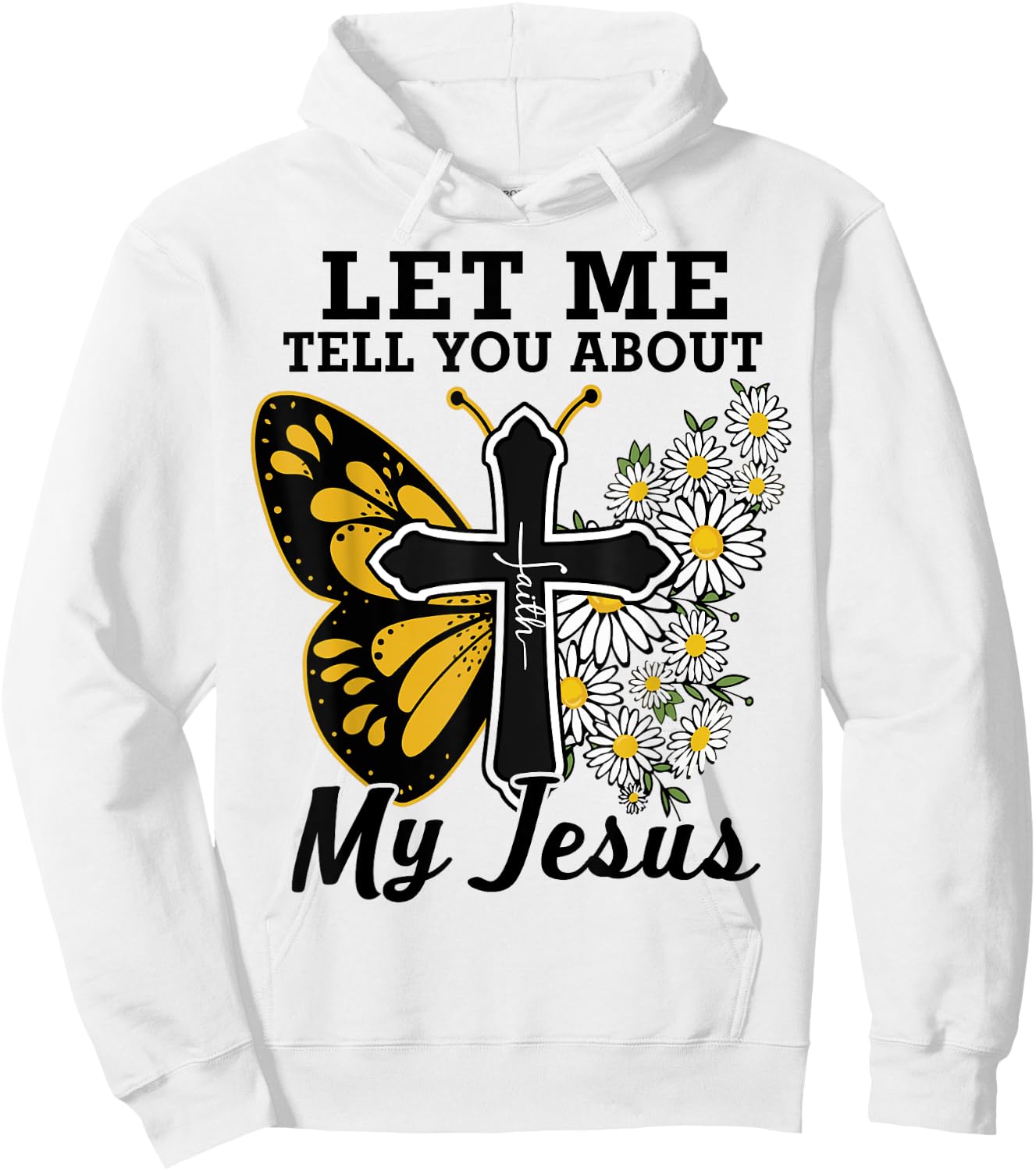 Let Me Tell You About My Jesus-Shirt Christian Bible God Hoodie - Hoodie | White